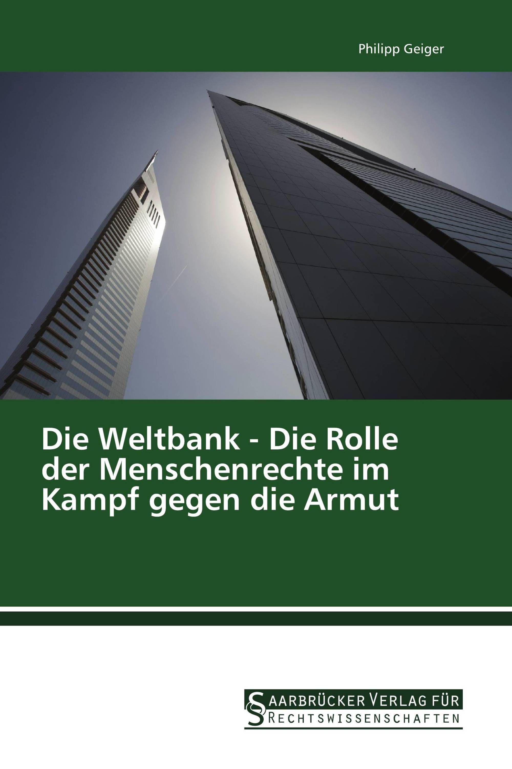 Die Weltbank - Die Rolle der Menschenrechte im Kampf gegen die Armut