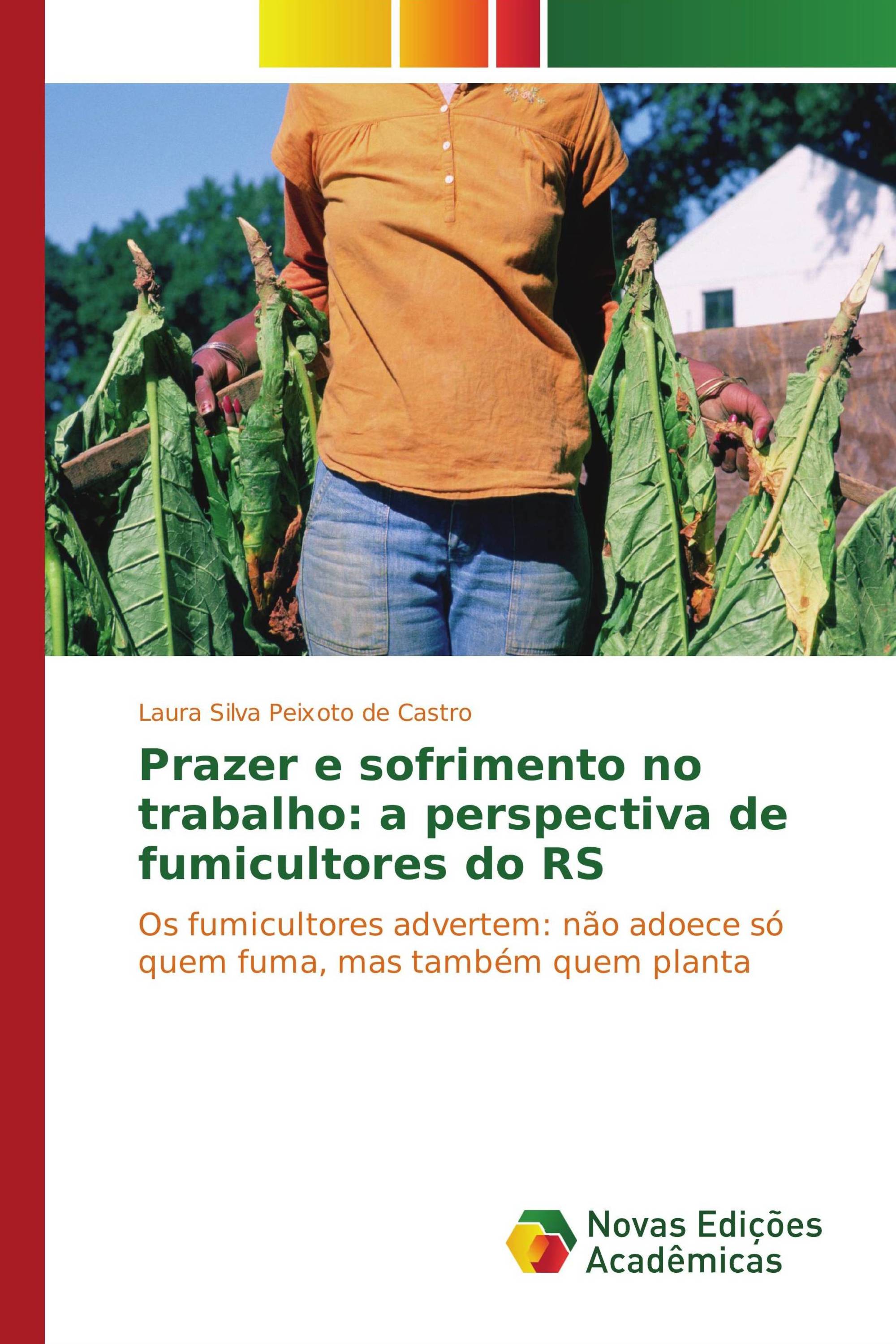 Prazer e sofrimento no trabalho: a perspectiva de fumicultores do RS