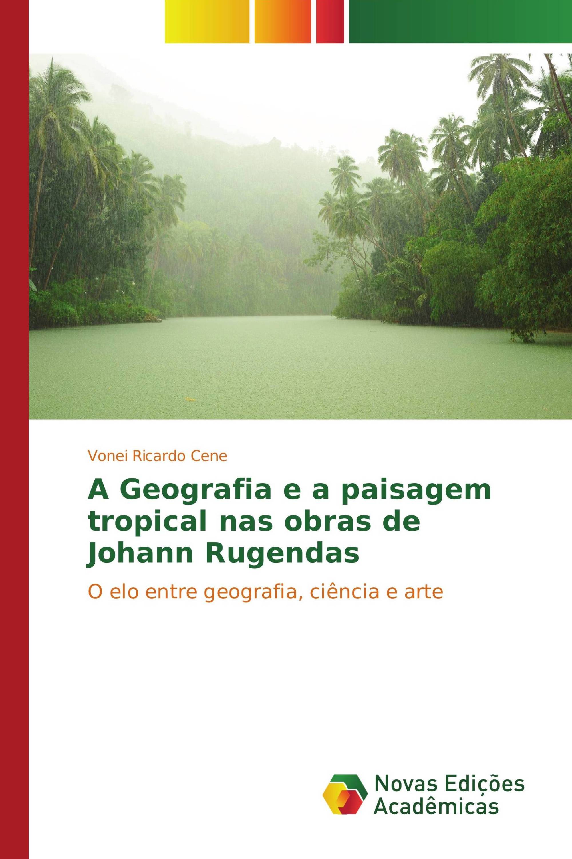 A Geografia e a paisagem tropical nas obras de Johann Rugendas