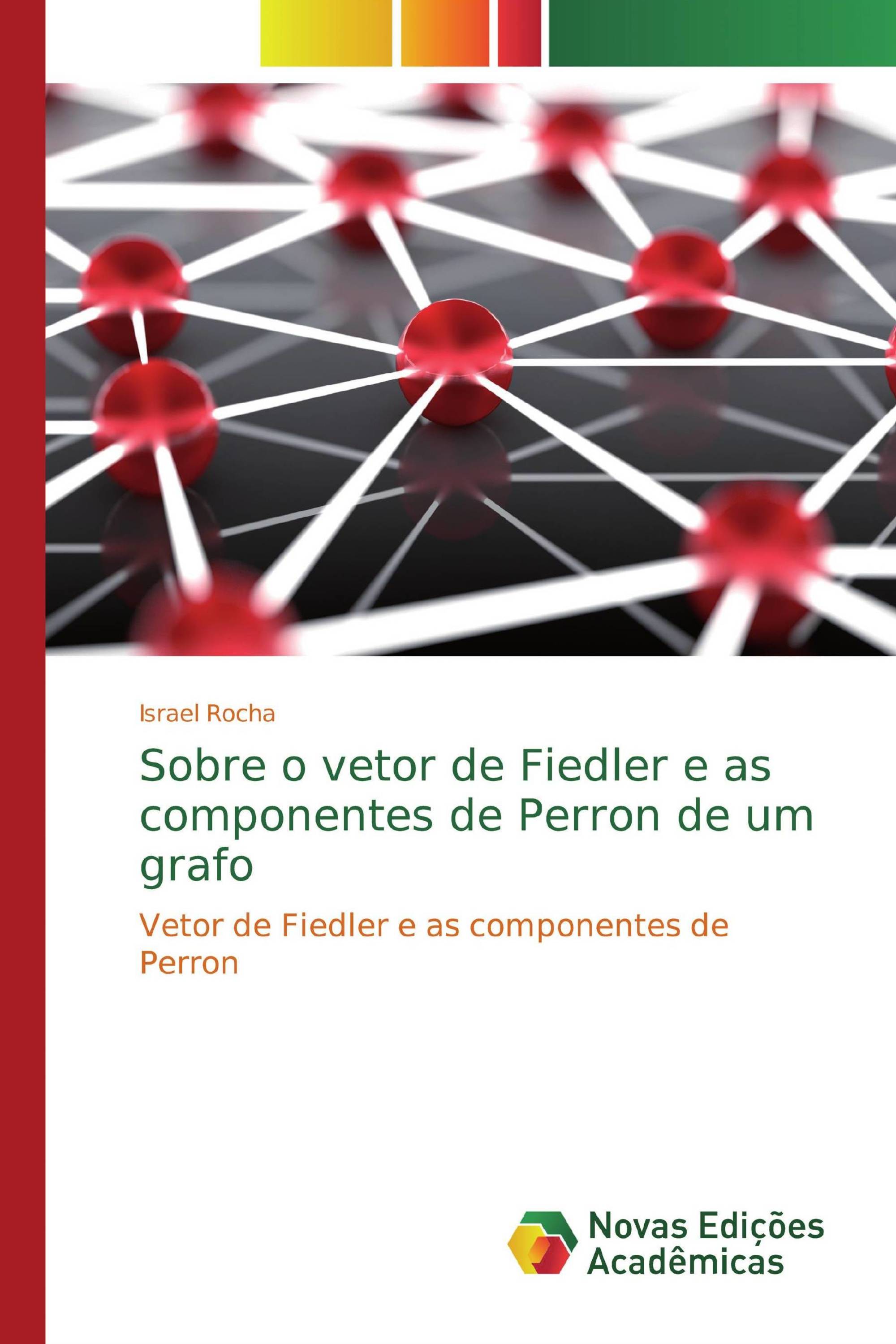 Sobre o vetor de Fiedler e as componentes de Perron de um grafo