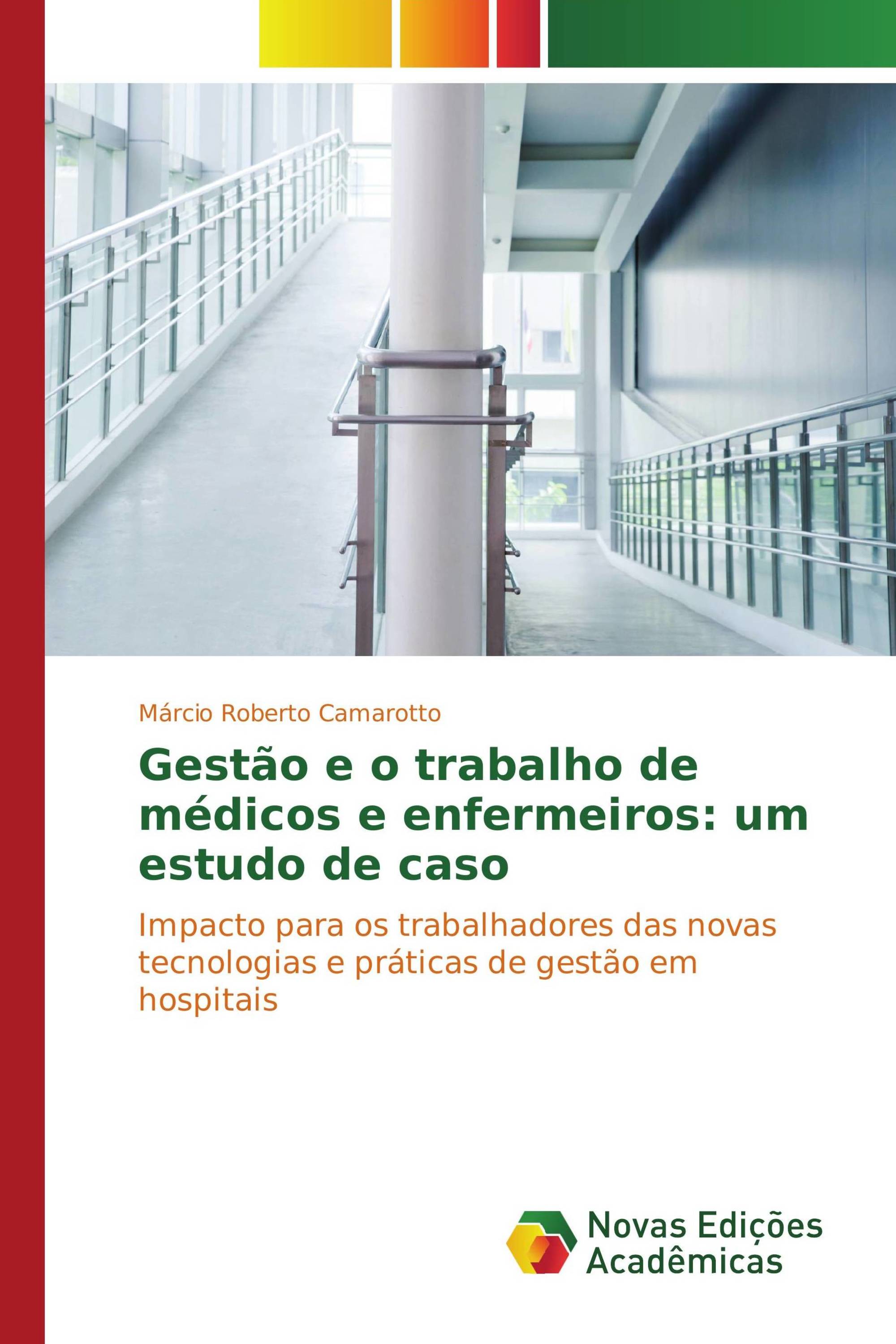 Gestão e o trabalho de médicos e enfermeiros: um estudo de caso