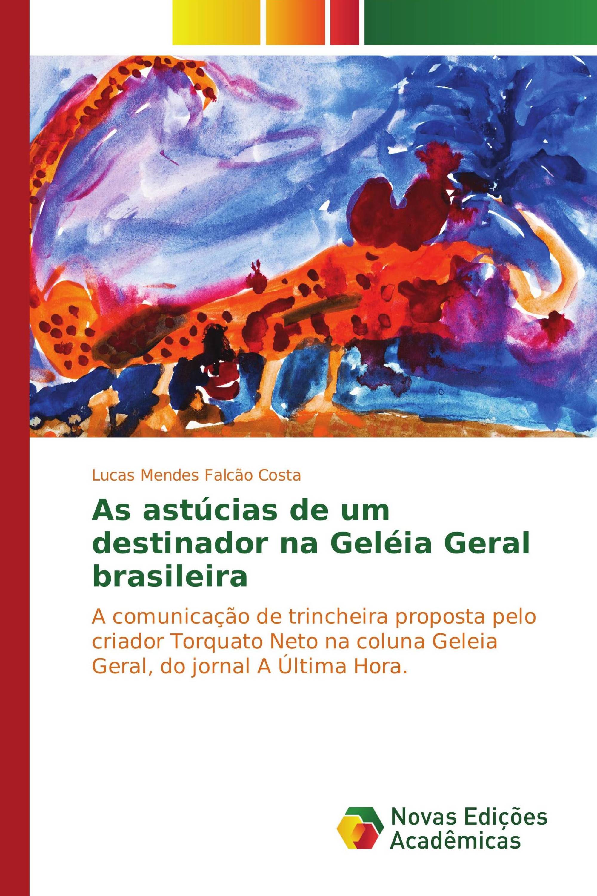 As astúcias de um destinador na Geléia Geral brasileira