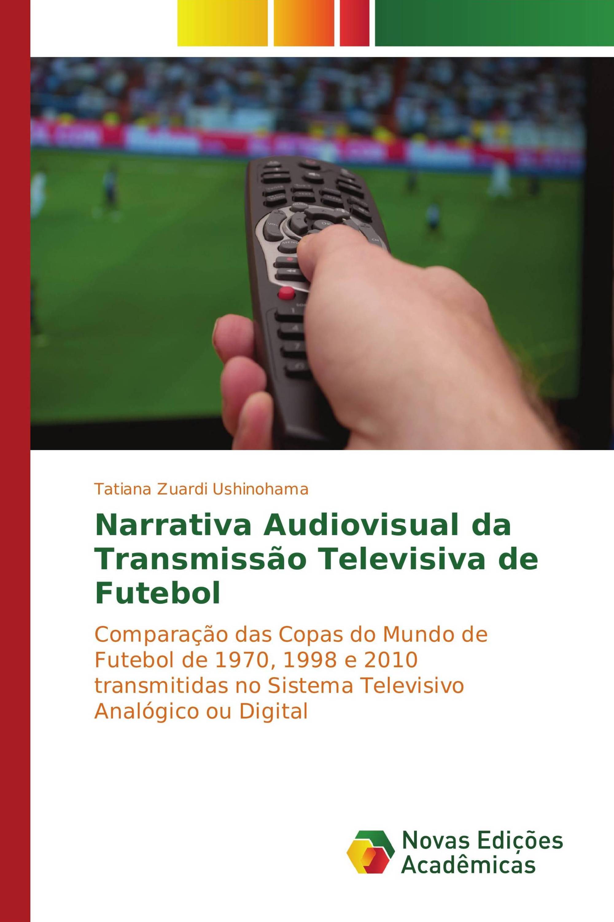 Narrativa Audiovisual da Transmissão Televisiva de Futebol