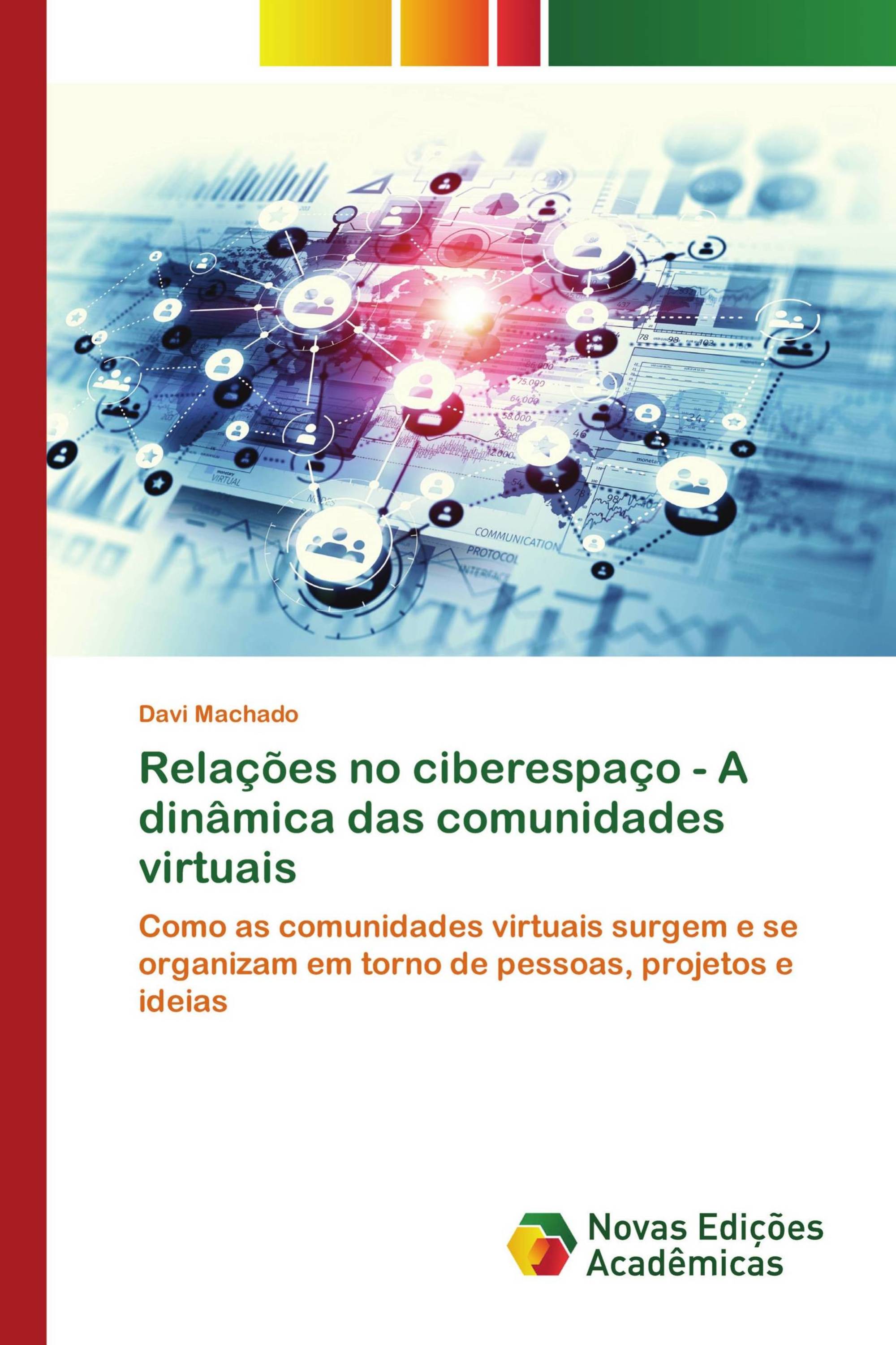 Relações no ciberespaço - A dinâmica das comunidades virtuais