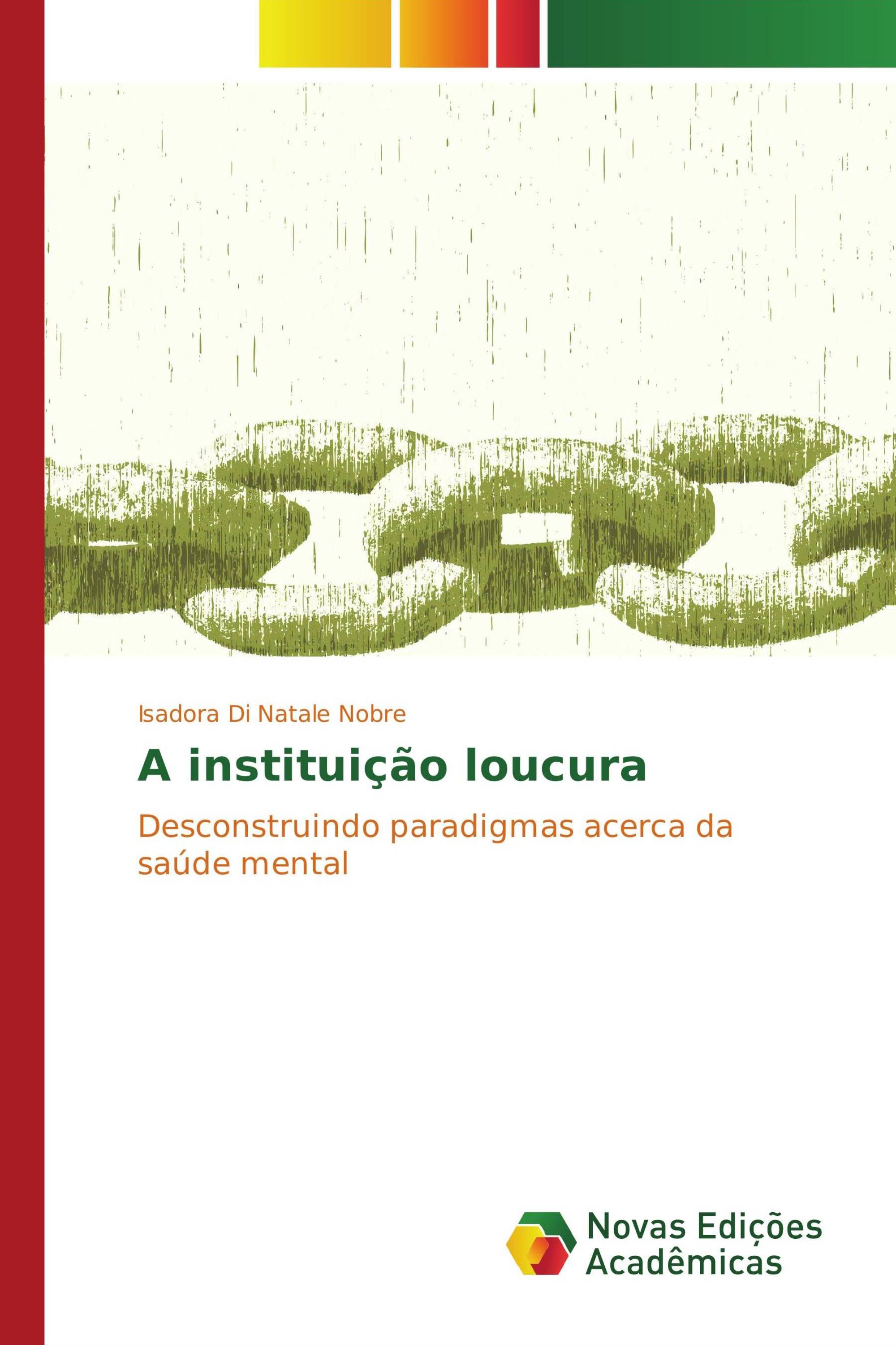 A instituição loucura