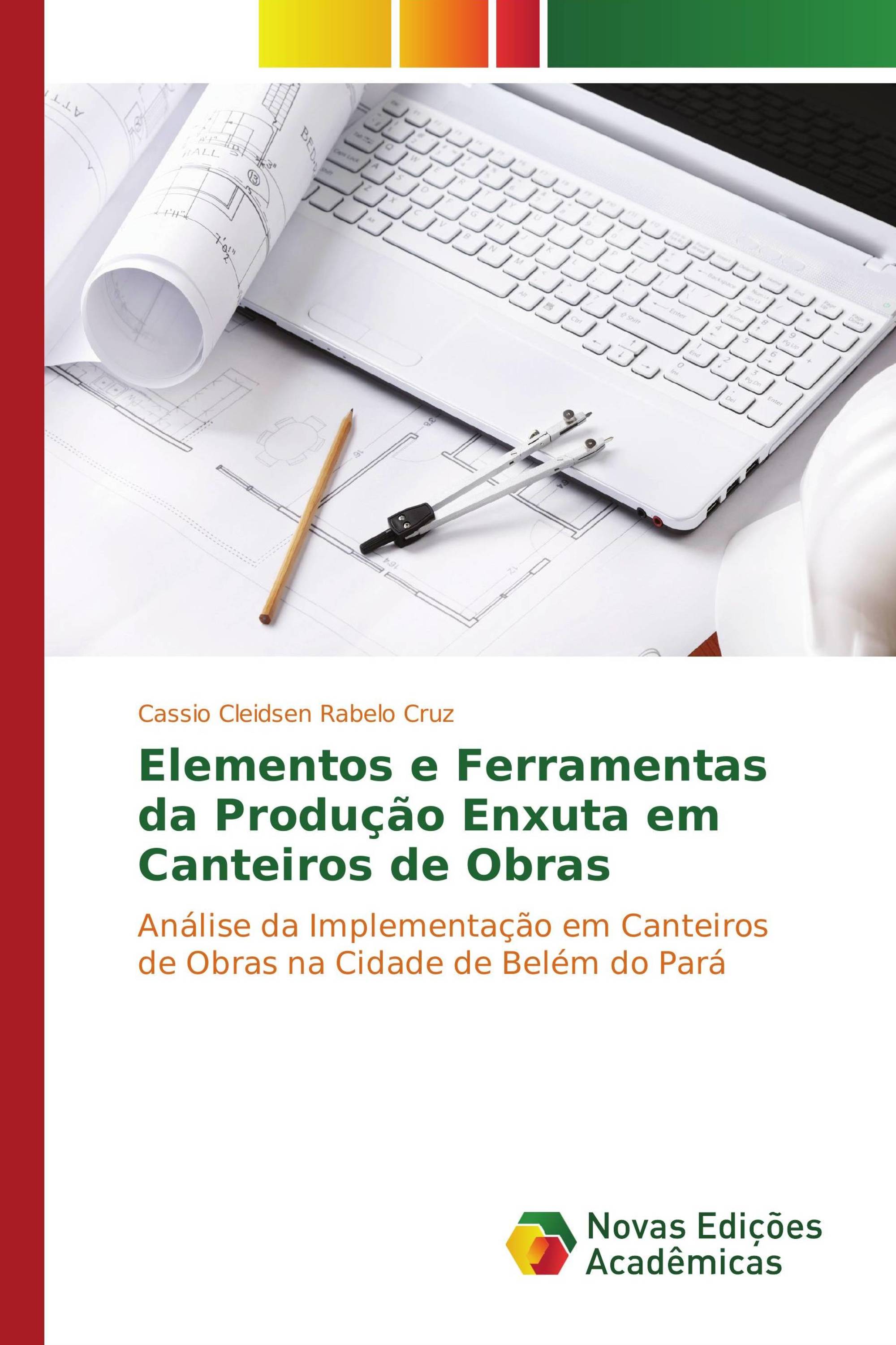 Elementos e Ferramentas da Produção Enxuta em Canteiros de Obras