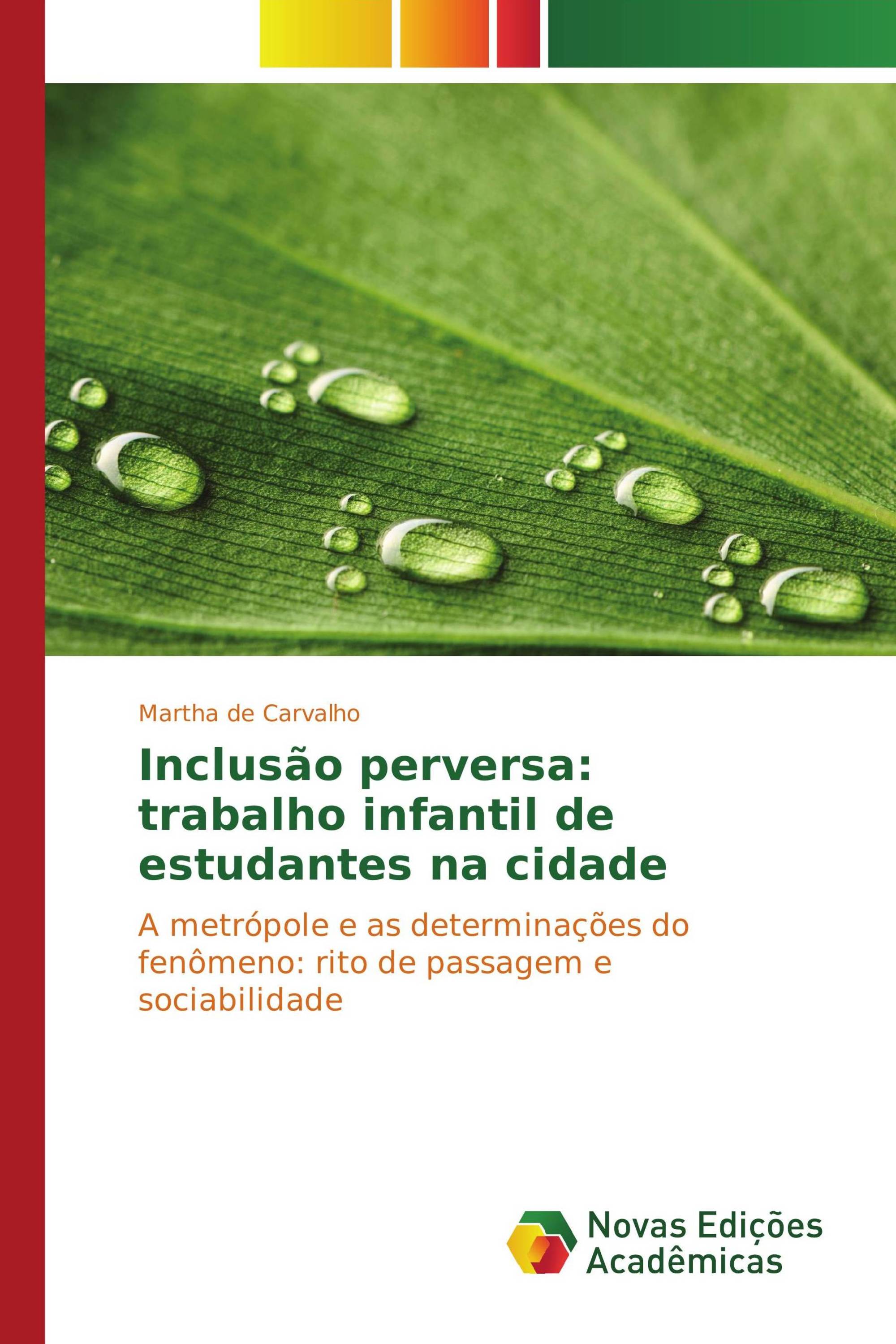 Inclusão perversa: trabalho infantil de estudantes na cidade