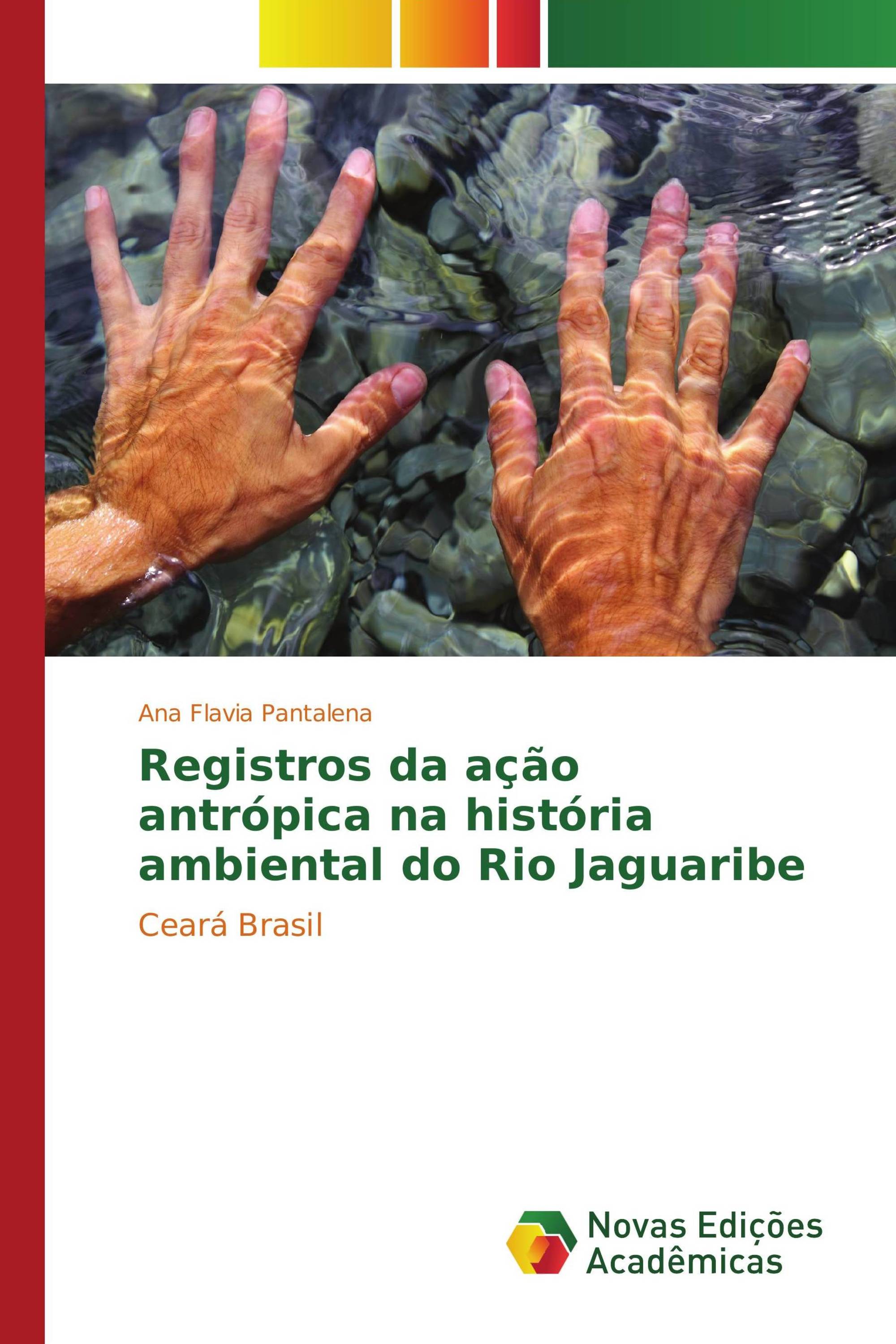 Registros da ação antrópica na história ambiental do Rio Jaguaribe