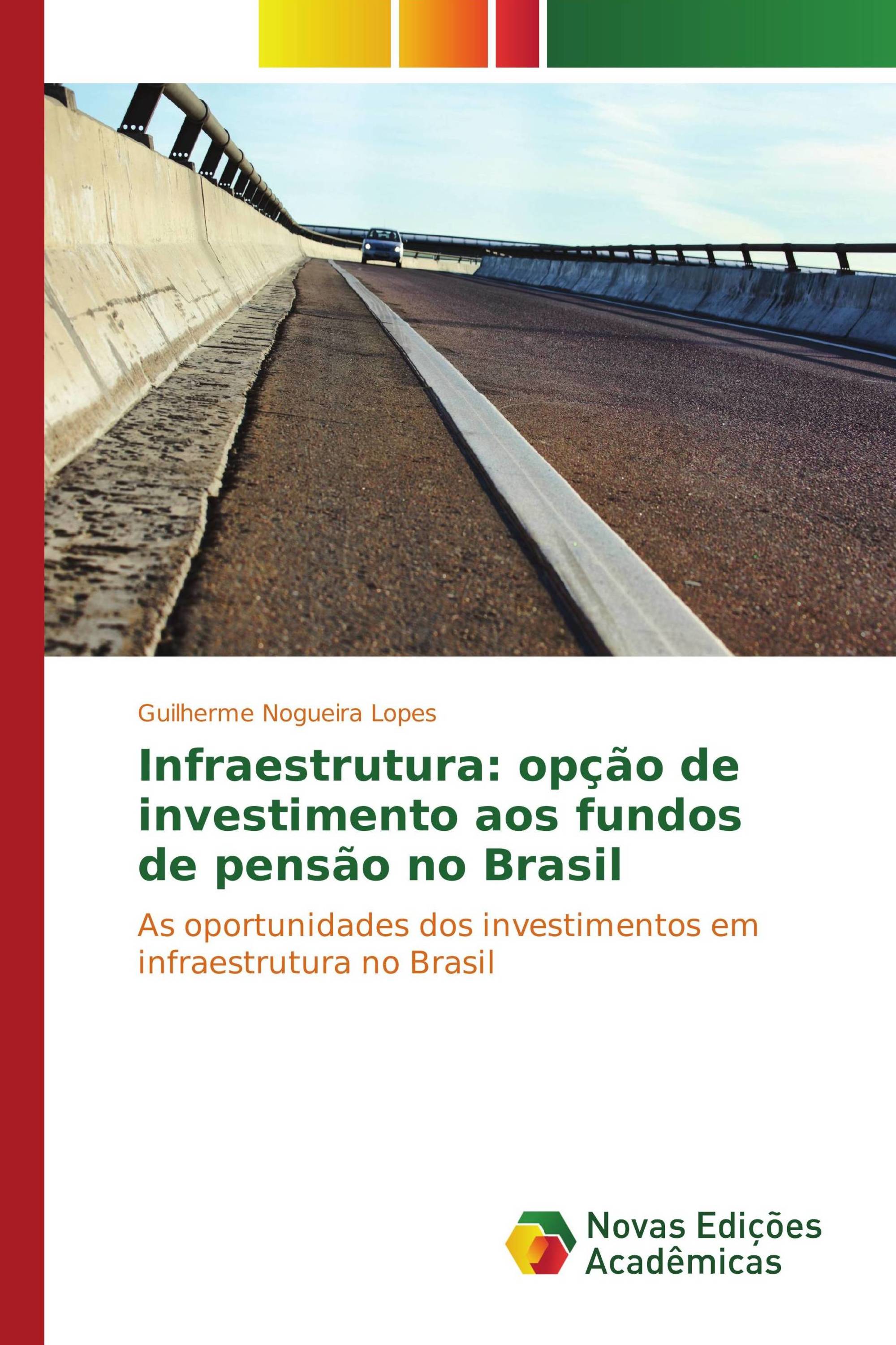 Infraestrutura: opção de investimento aos fundos de pensão no Brasil