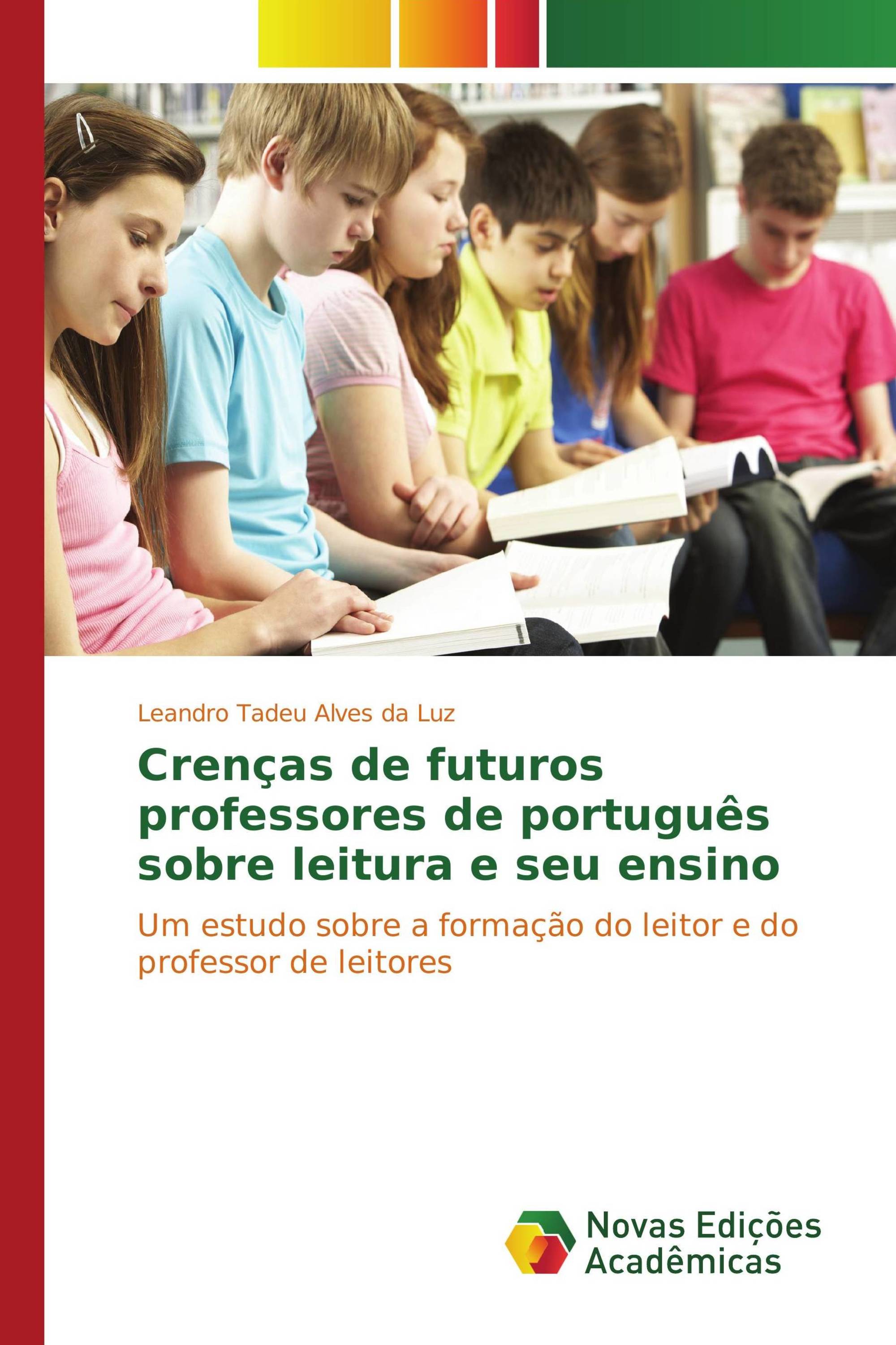 Crenças de futuros professores de português sobre leitura e seu ensino