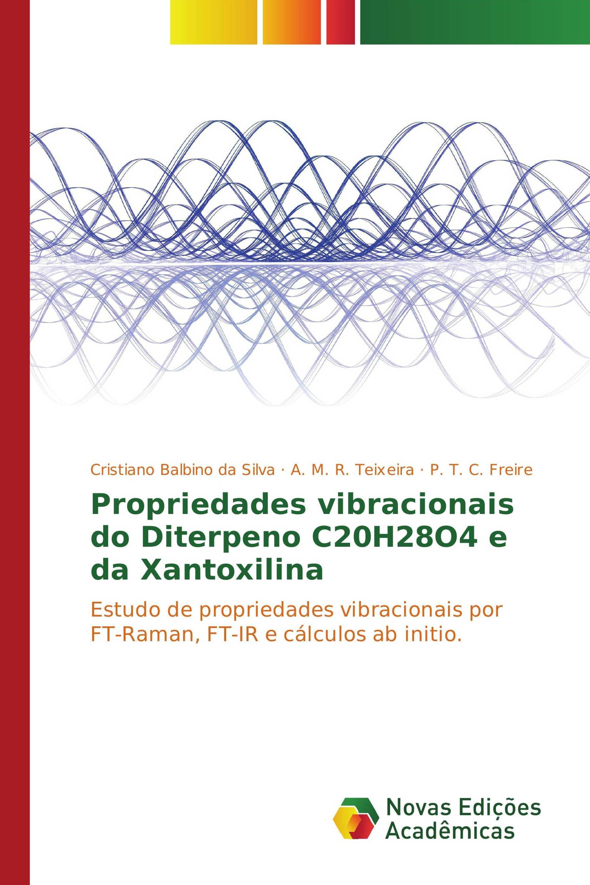 Propriedades vibracionais do Diterpeno C20H28O4 e da Xantoxilina