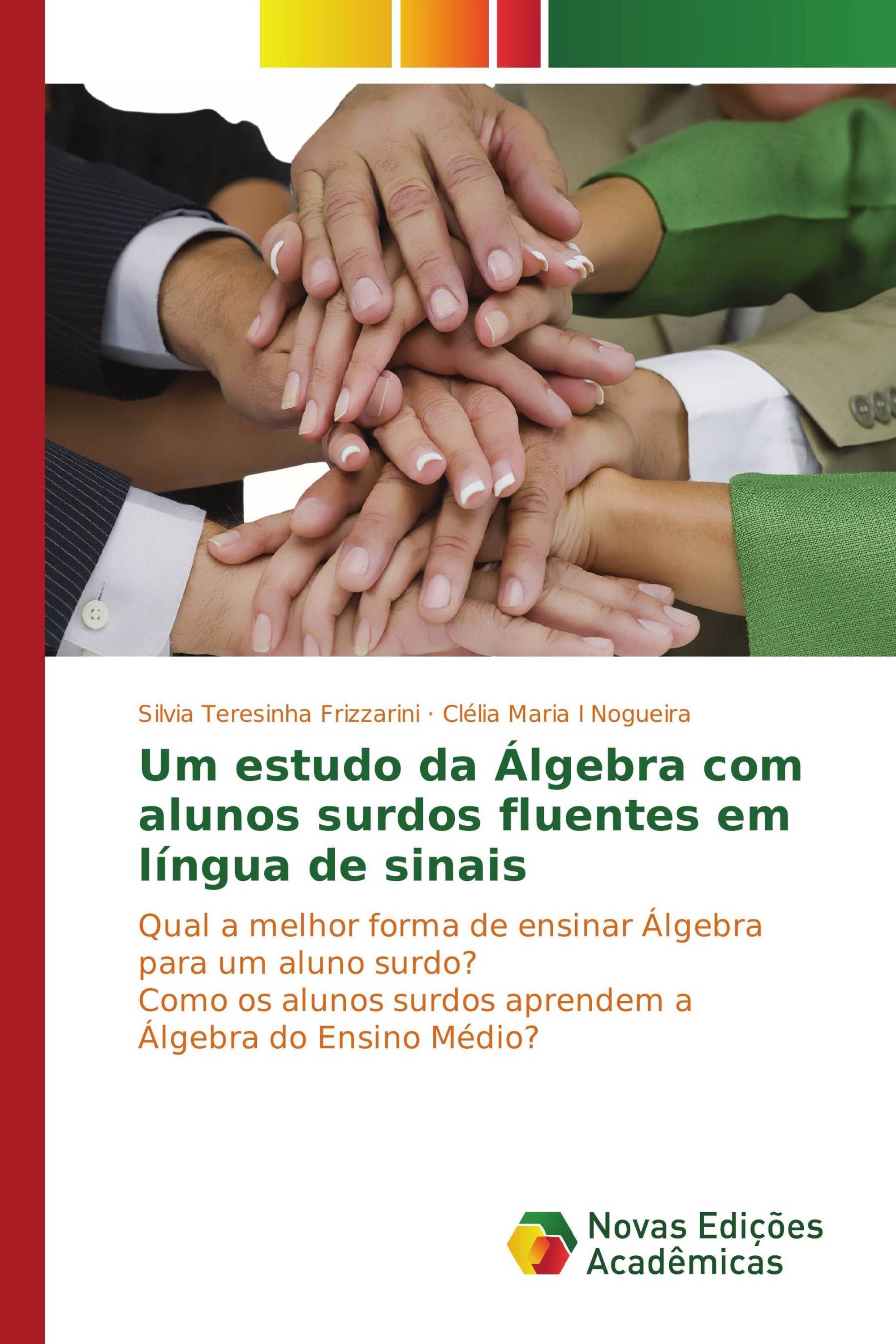 Um estudo da Álgebra com alunos surdos fluentes em língua de sinais