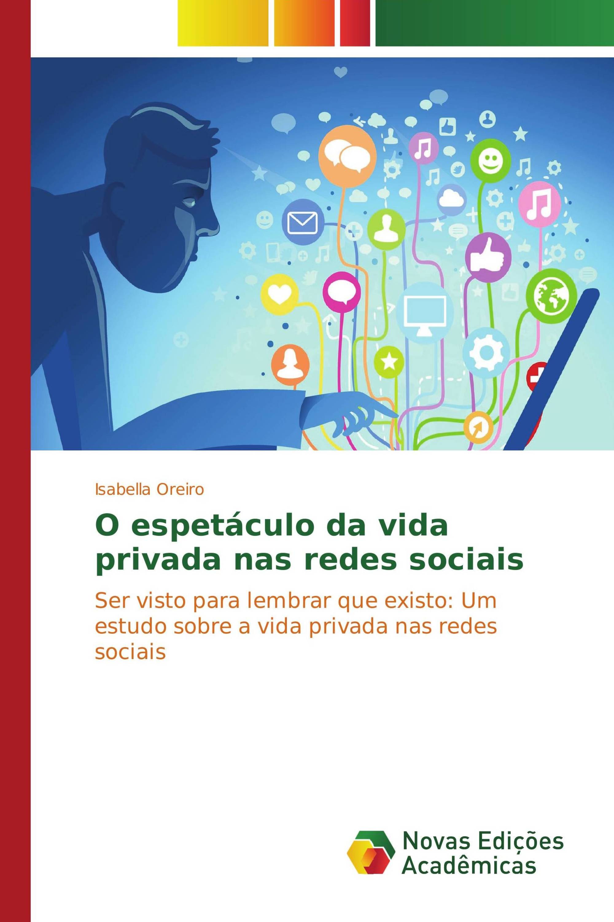 O espetáculo da vida privada nas redes sociais