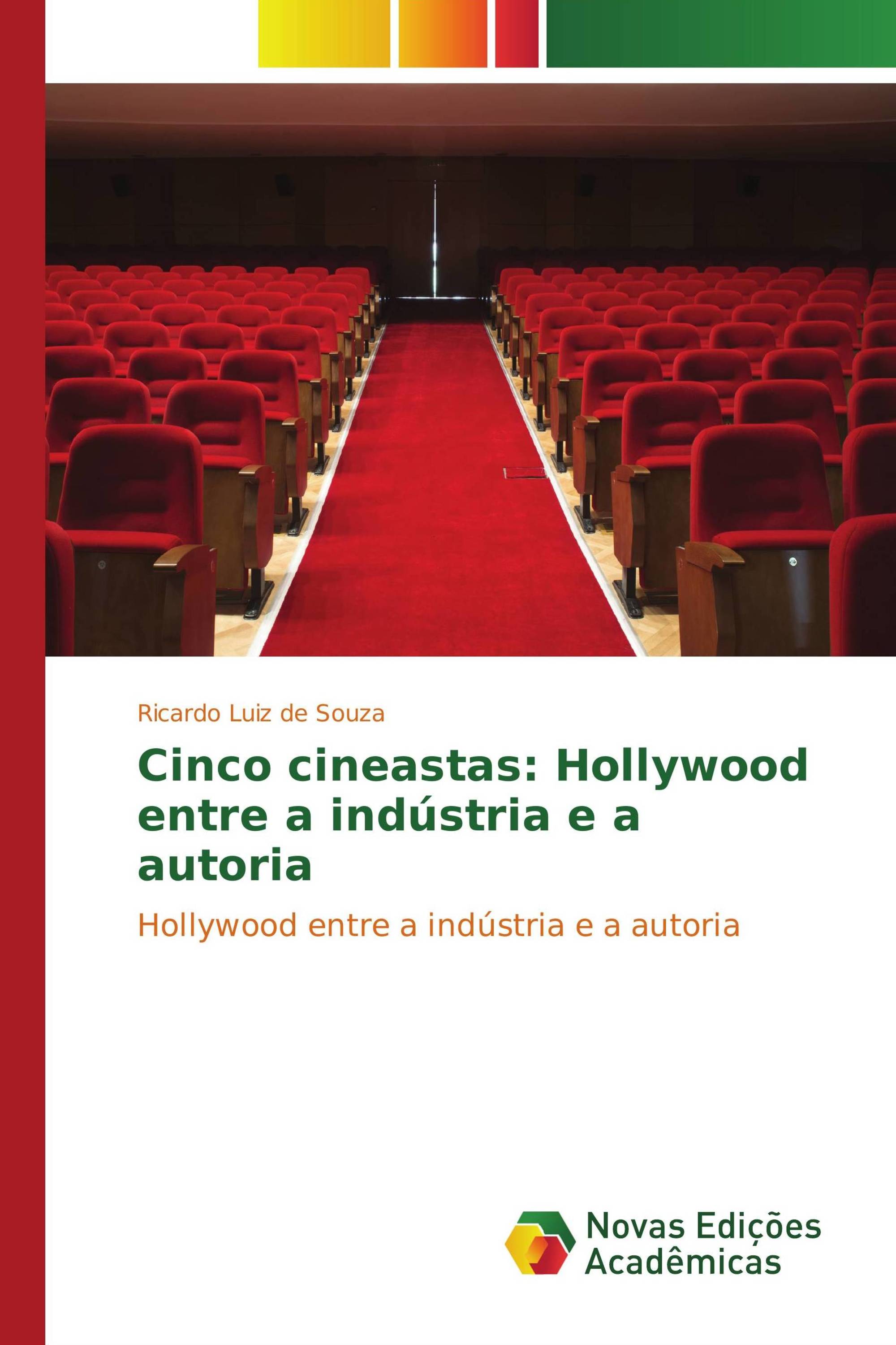 Cinco cineastas: Hollywood entre a indústria e a autoria