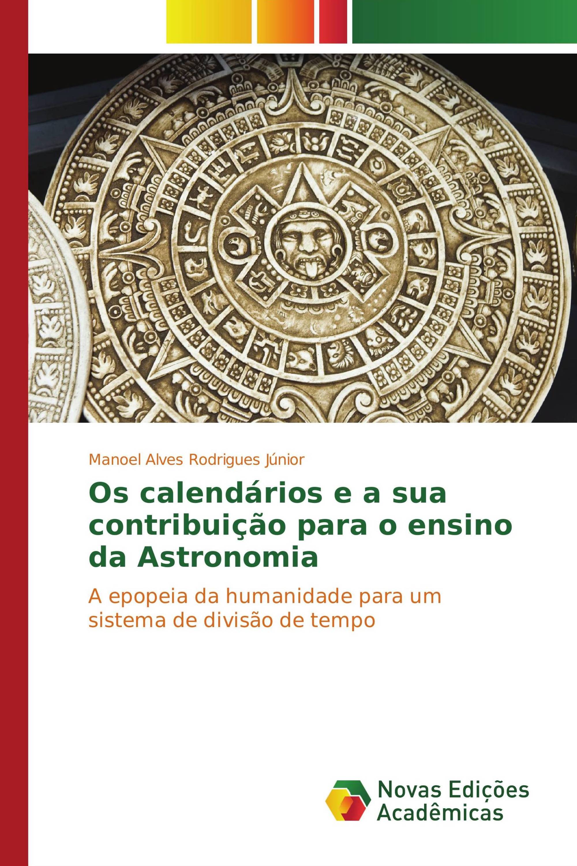 Os calendários e a sua contribuição para o ensino da Astronomia