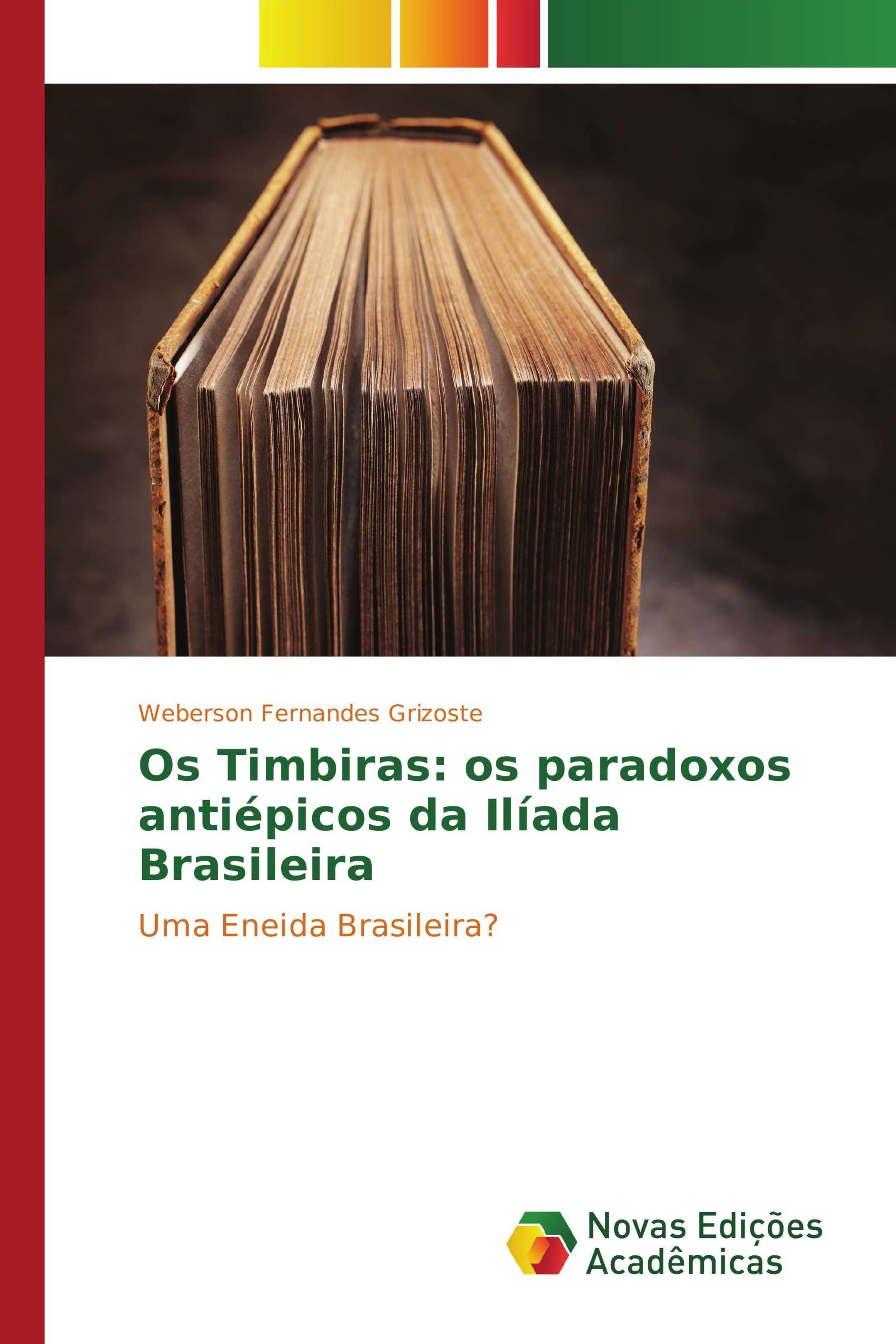 Os Timbiras: os paradoxos antiépicos da Ilíada Brasileira