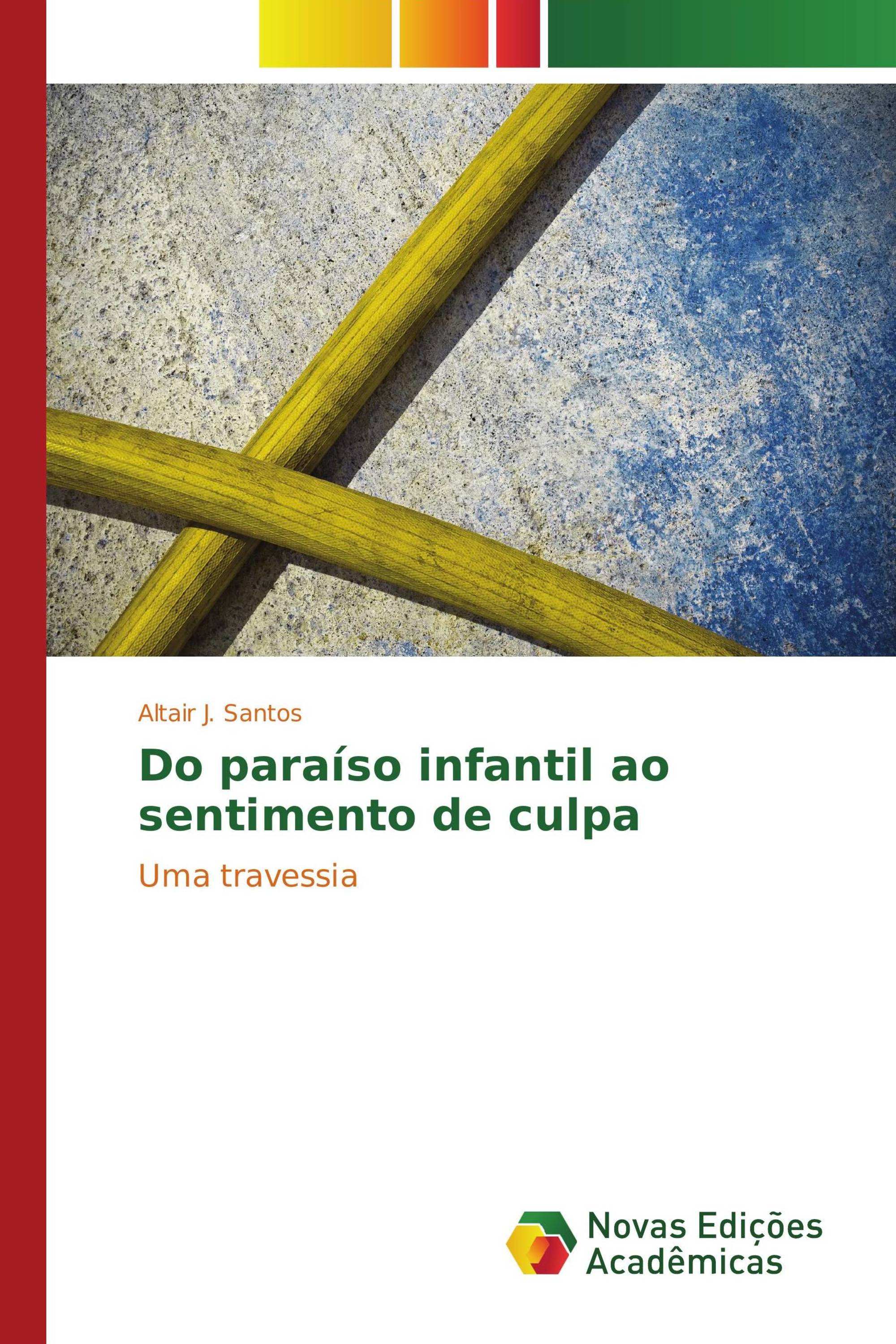 Do paraíso infantil ao sentimento de culpa