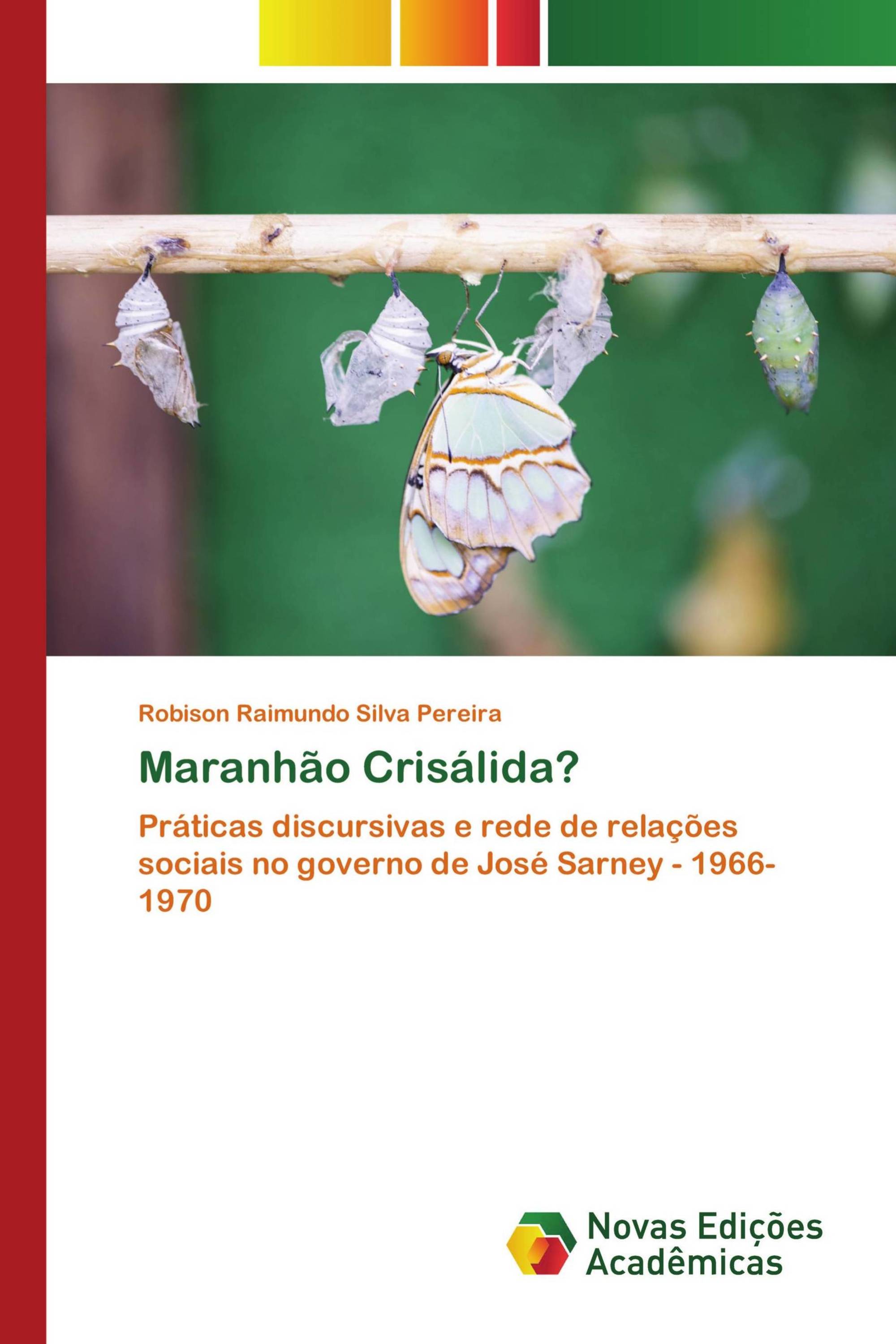 Maranhão Crisálida?