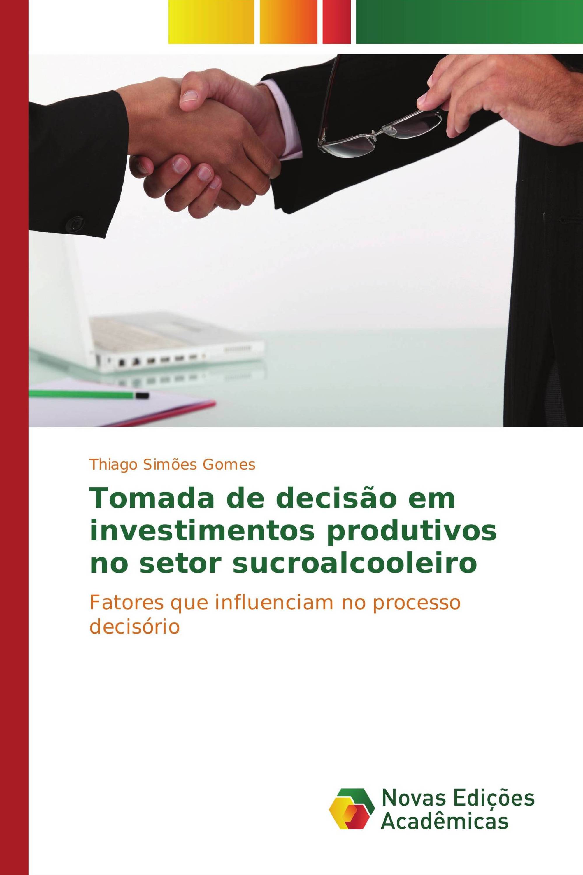 Tomada de decisão em investimentos produtivos no setor sucroalcooleiro