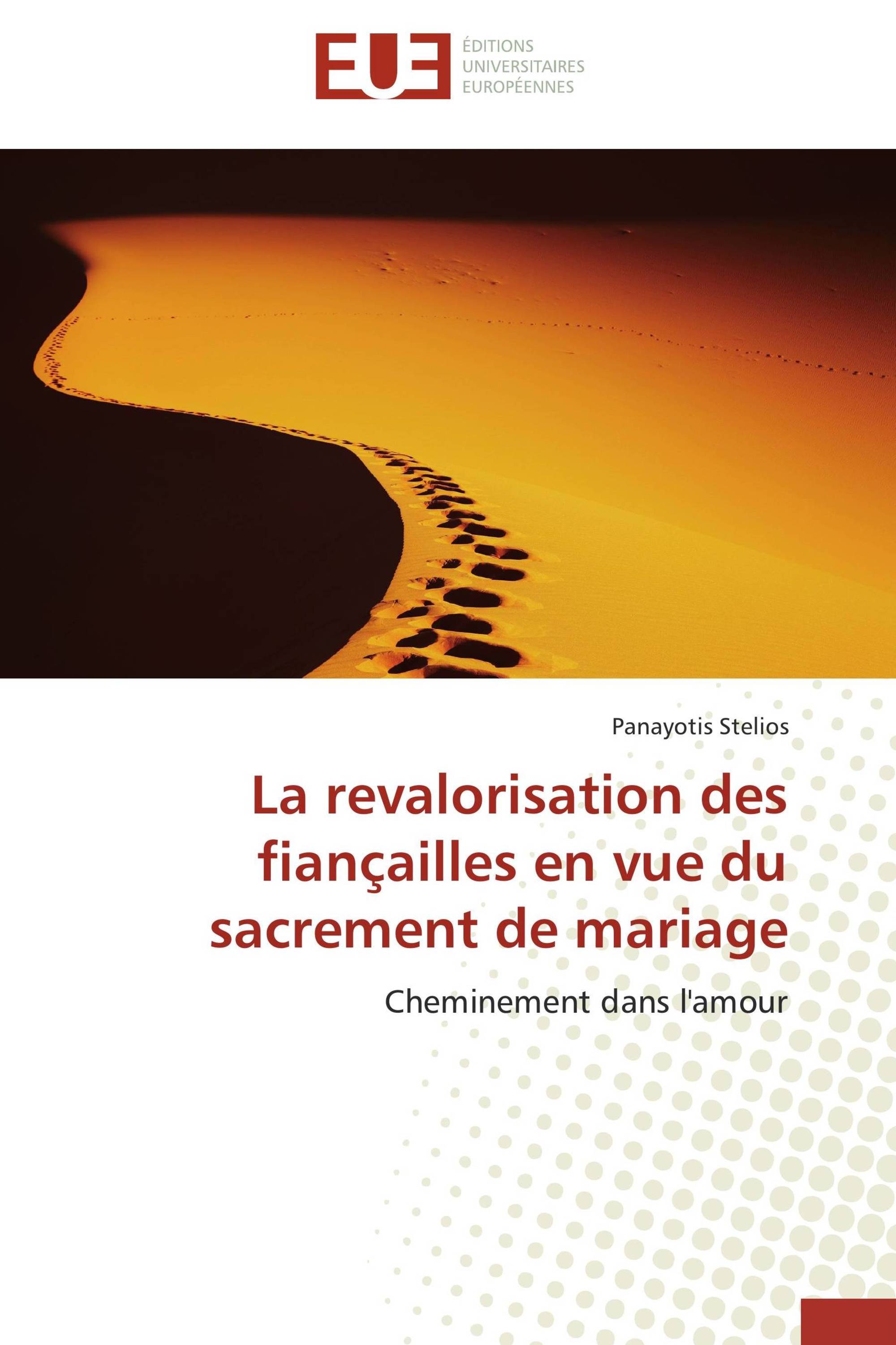 La revalorisation des fiançailles en vue du sacrement de mariage