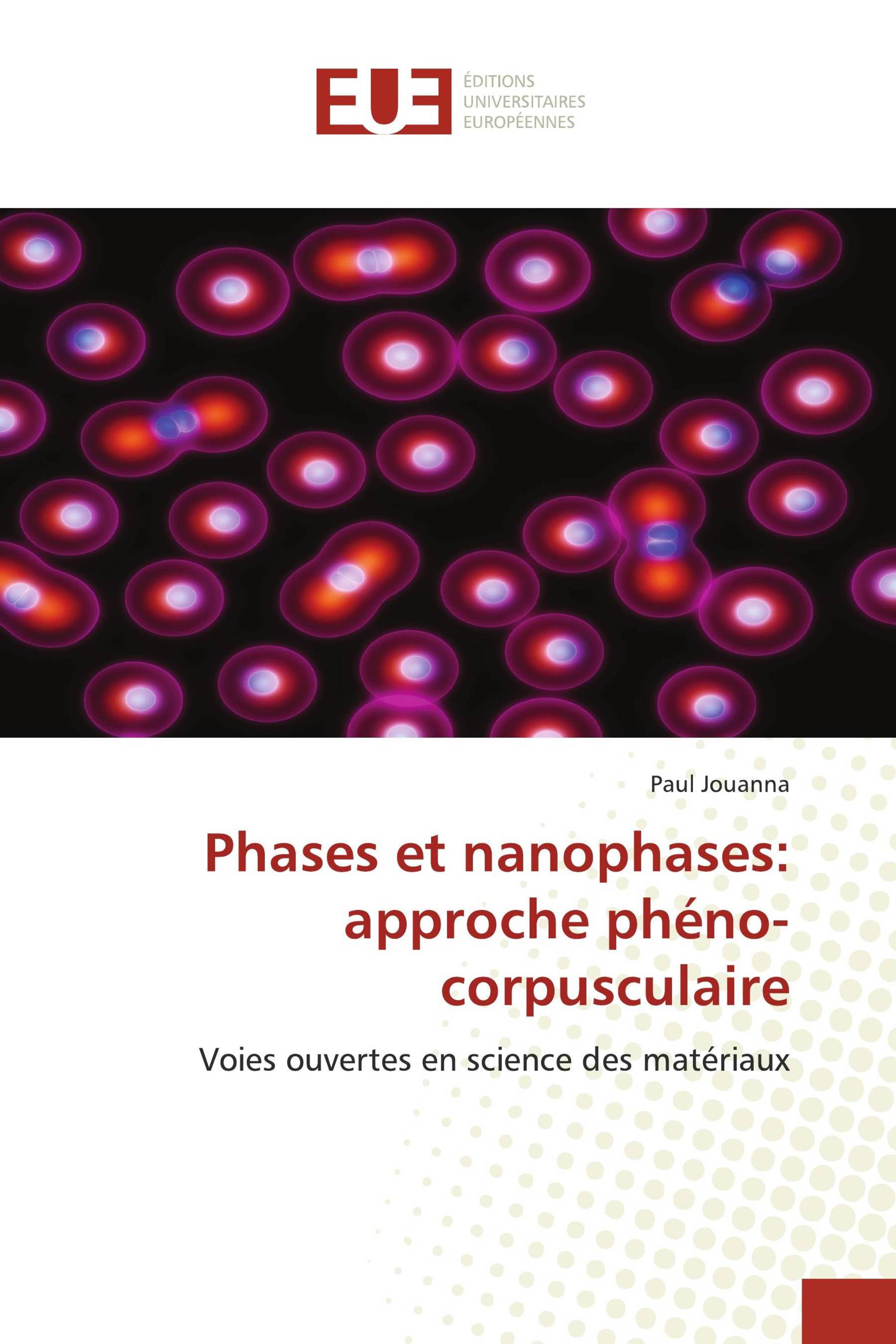 Phases et nanophases: approche phéno-corpusculaire