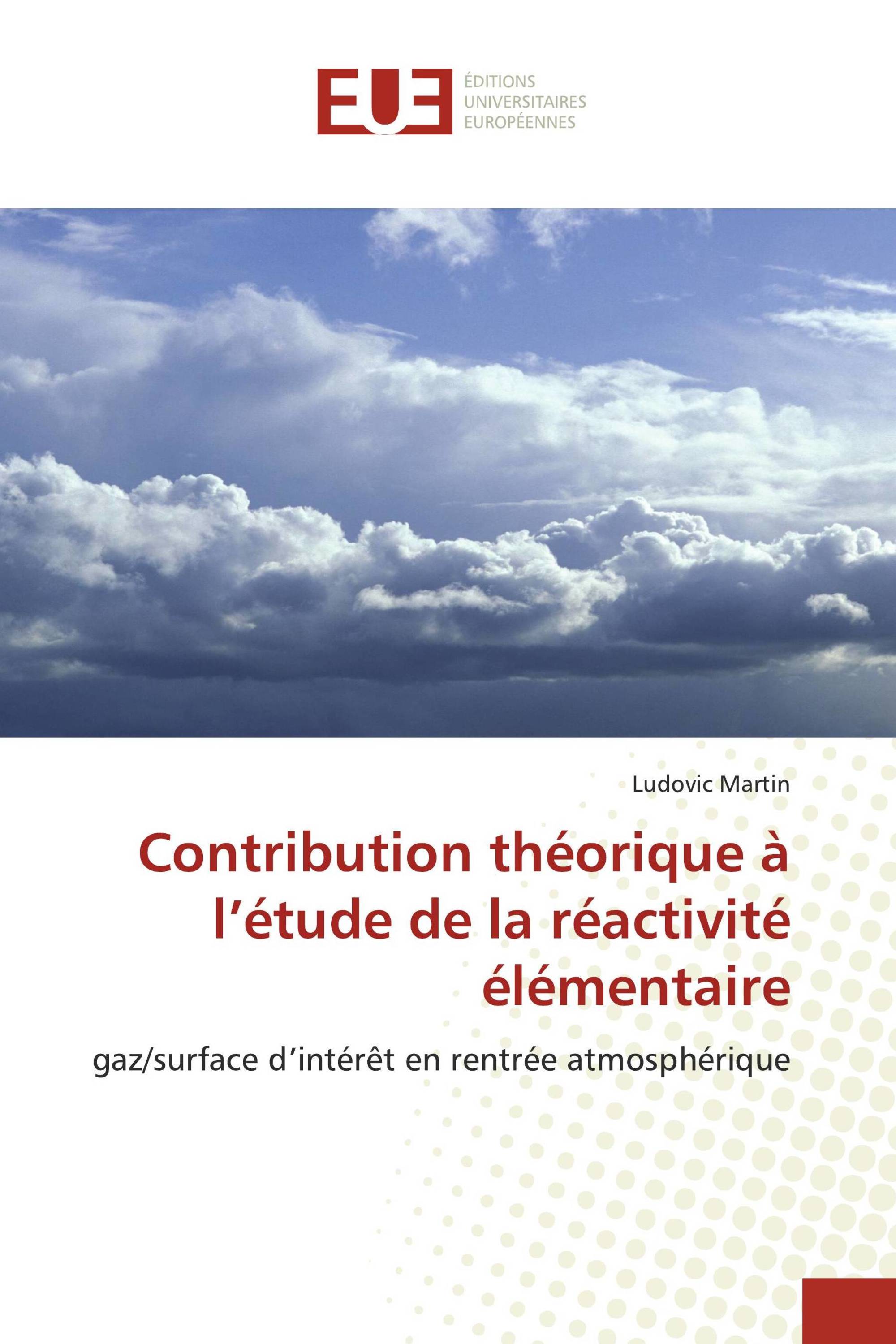 Contribution théorique à l’étude de la réactivité élémentaire