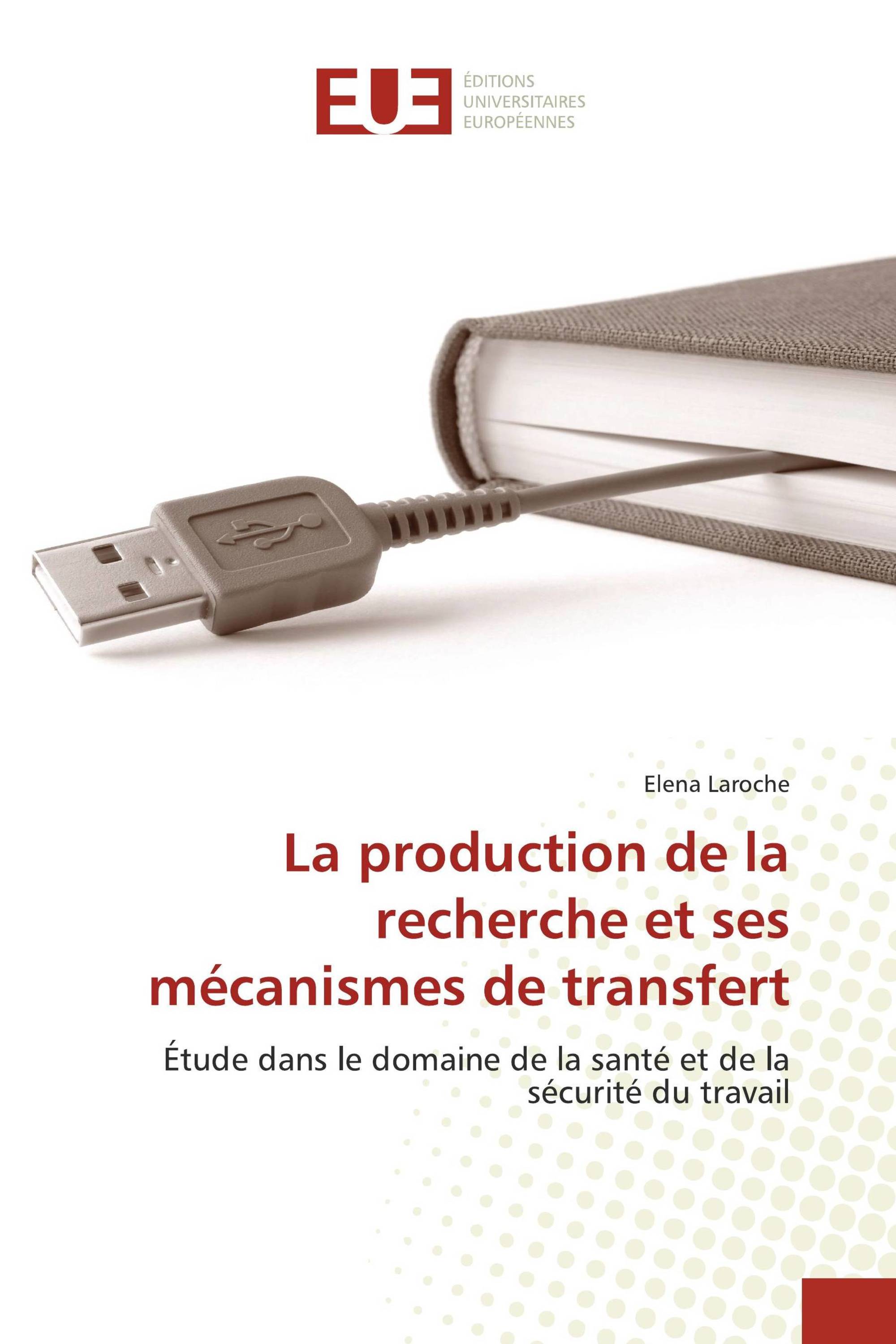 La production de la recherche et ses mécanismes de transfert