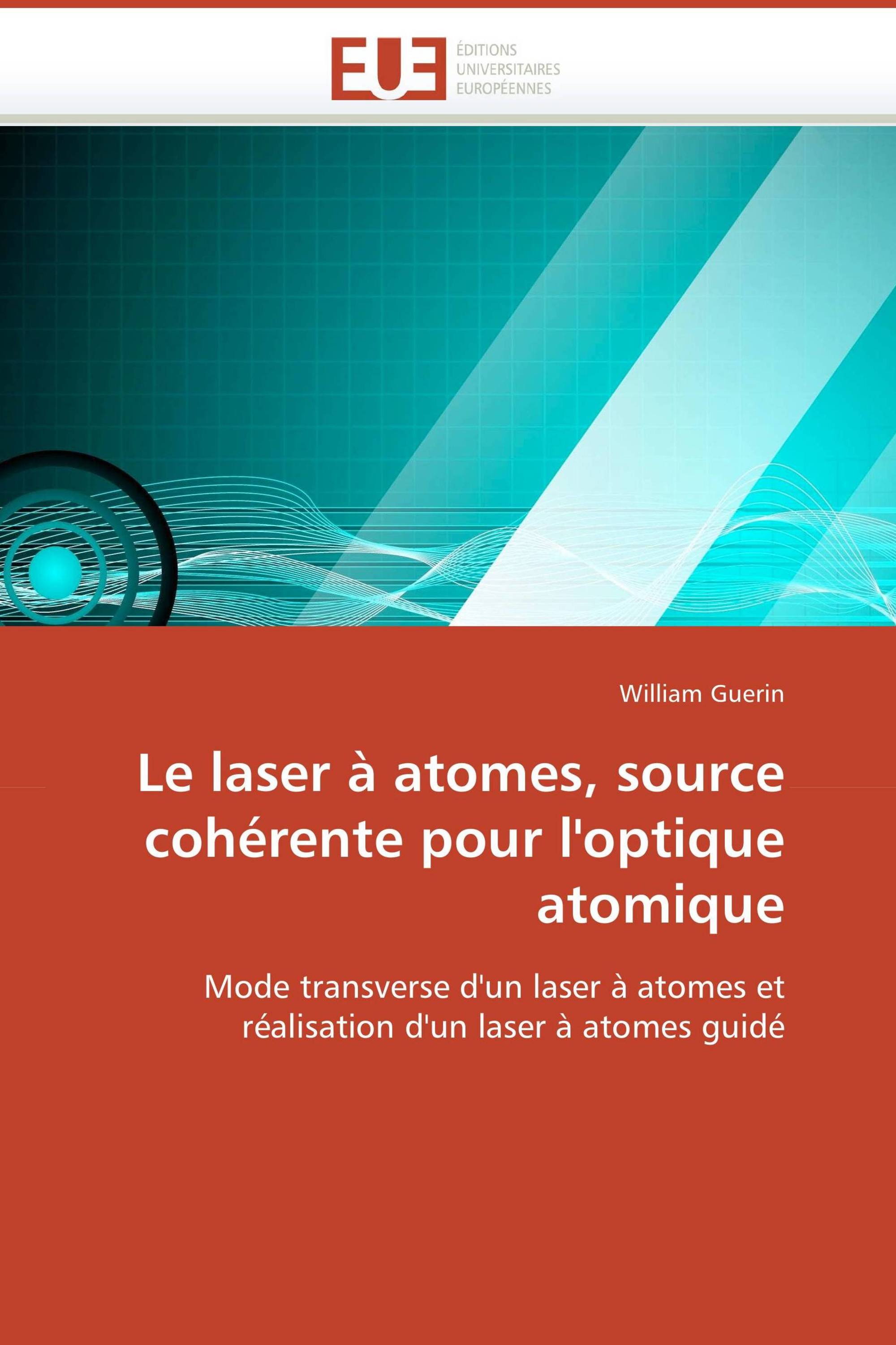 Le laser à atomes, source cohérente pour l'optique atomique