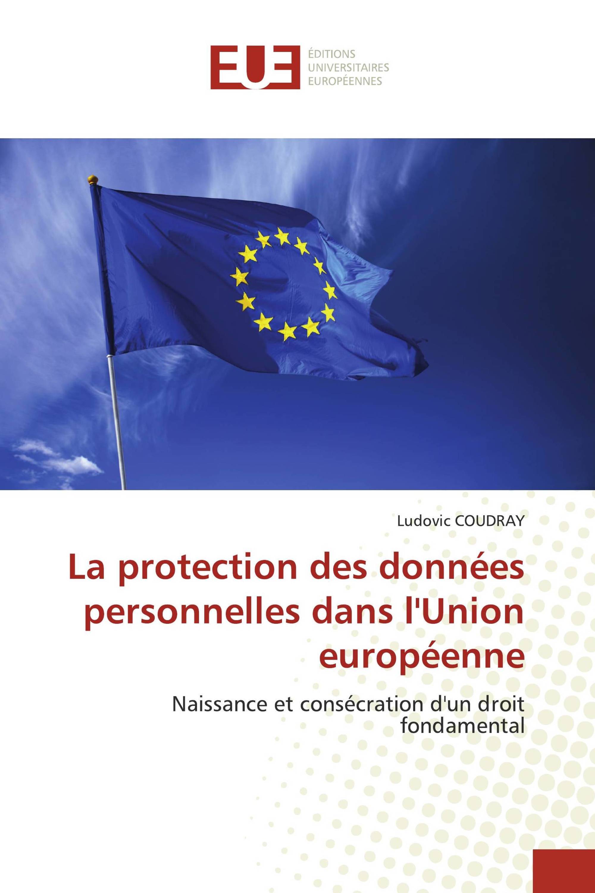 La protection des données personnelles dans l'Union européenne