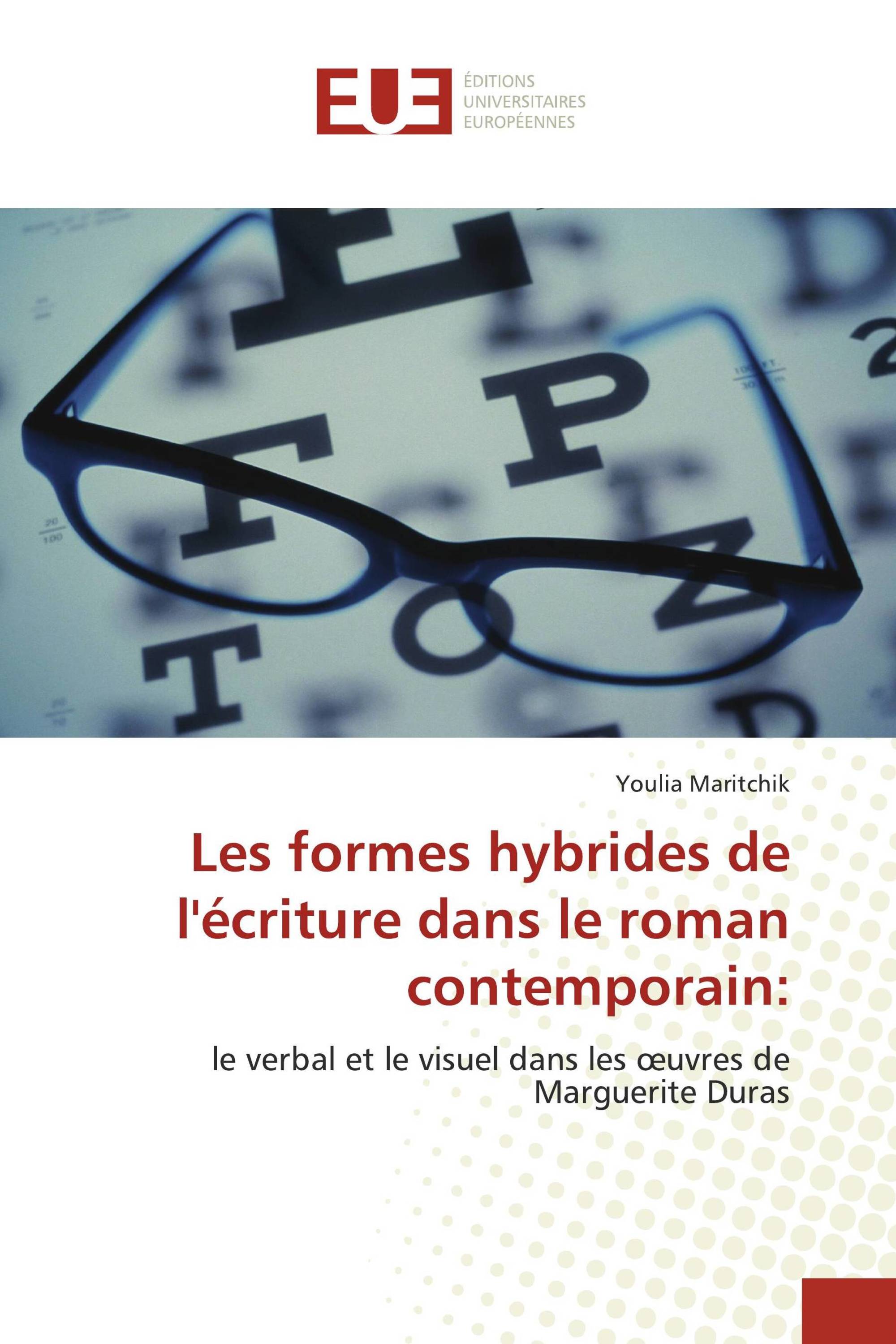 Les formes hybrides de l'écriture dans le roman contemporain: