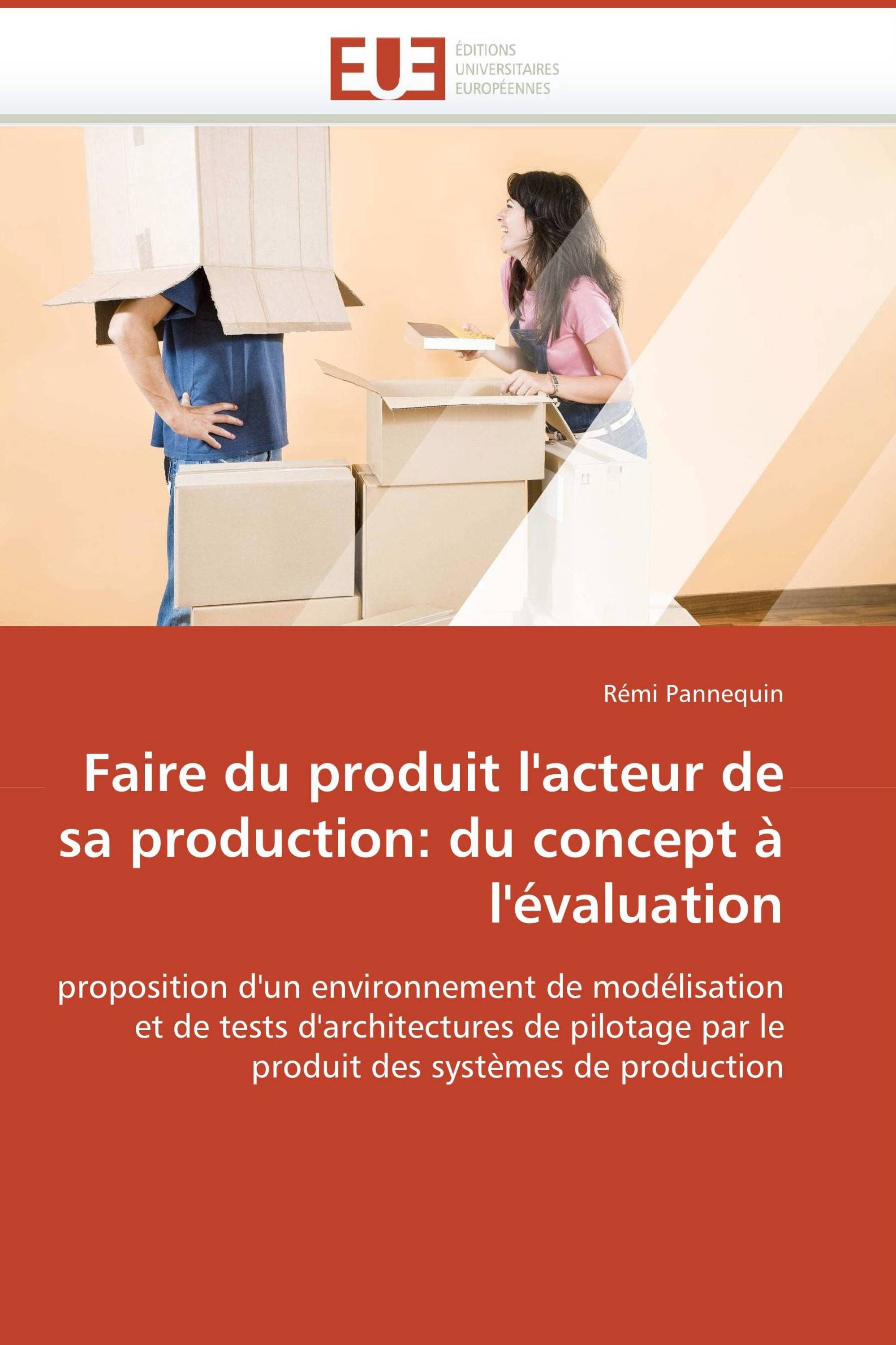 Faire du produit l'acteur de sa production: du concept à l'évaluation