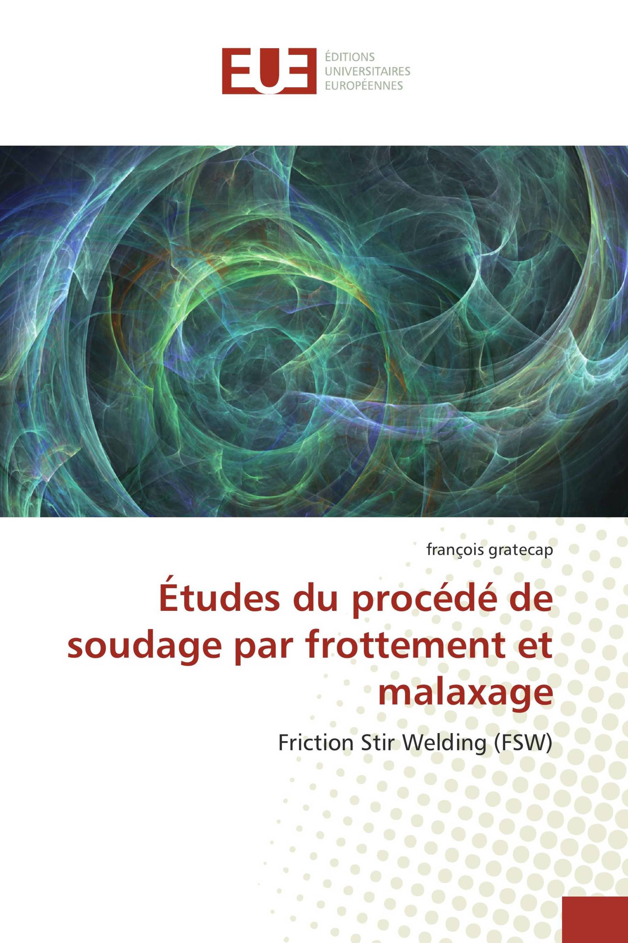 Études du procédé de soudage par frottement et malaxage