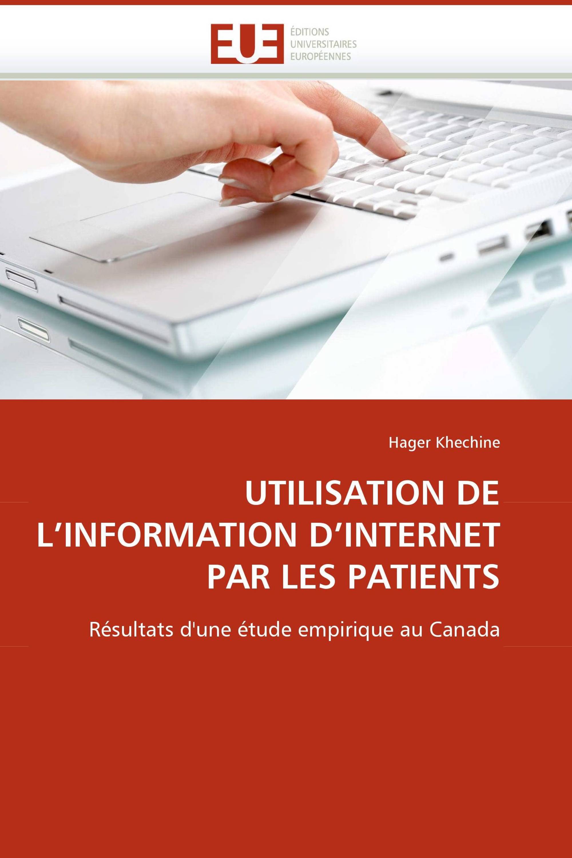 UTILISATION DE L''INFORMATION D''INTERNET PAR LES PATIENTS