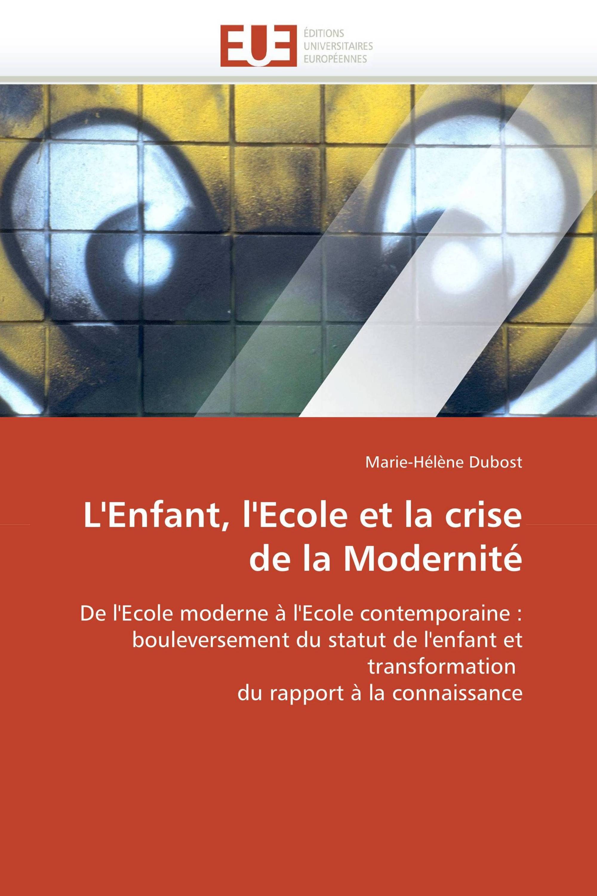 L'Enfant, l'Ecole et la crise de la Modernité