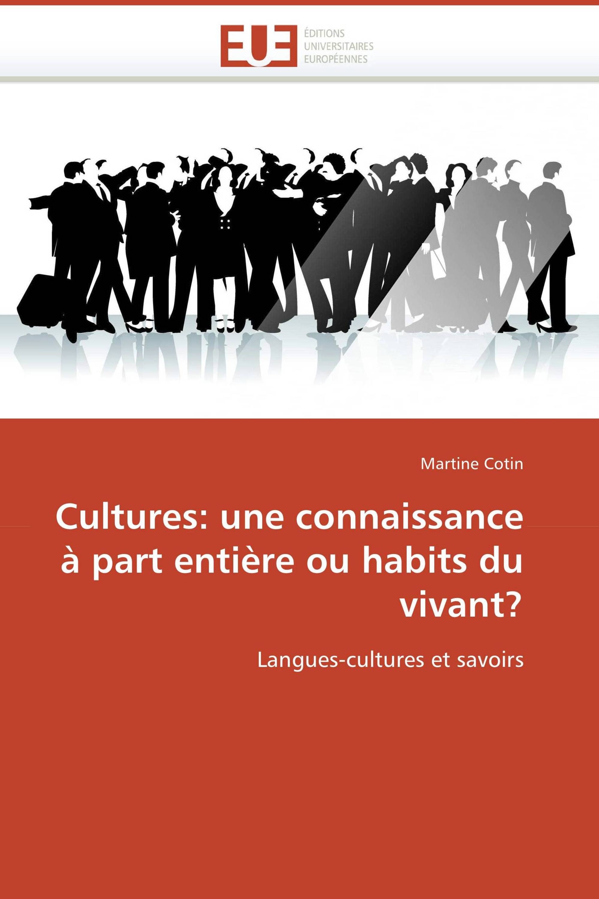 Cultures: une connaissance à part entière ou habits du vivant?