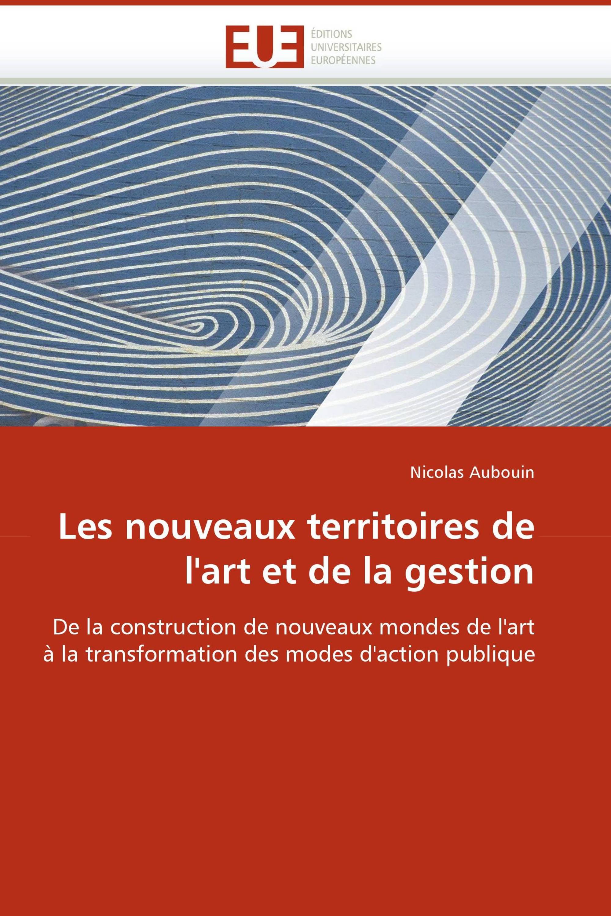 Les nouveaux territoires de l''art et de la gestion