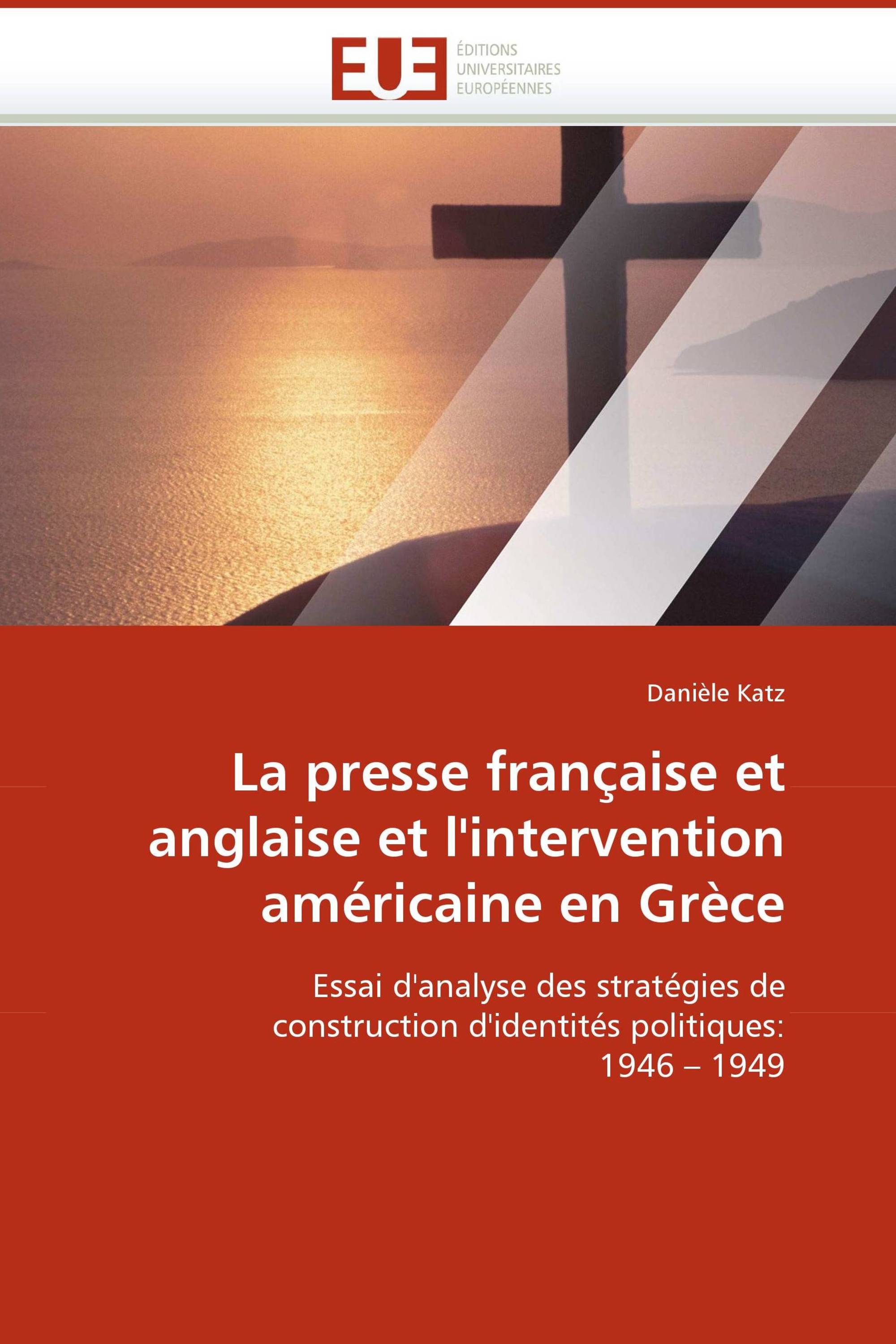 La presse française et anglaise et l''intervention américaine en Grèce