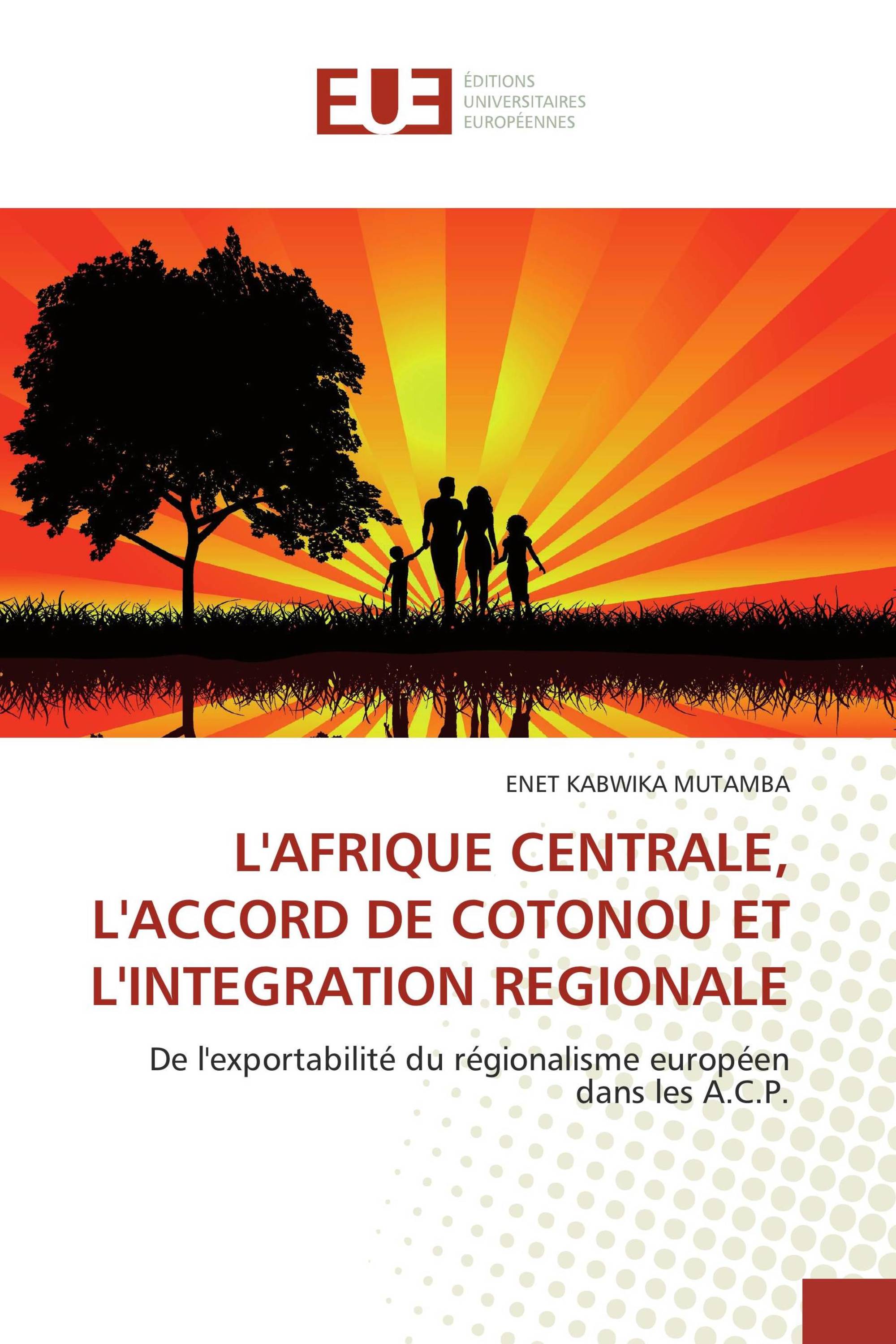 L'AFRIQUE CENTRALE, L'ACCORD DE COTONOU ET L'INTEGRATION REGIONALE