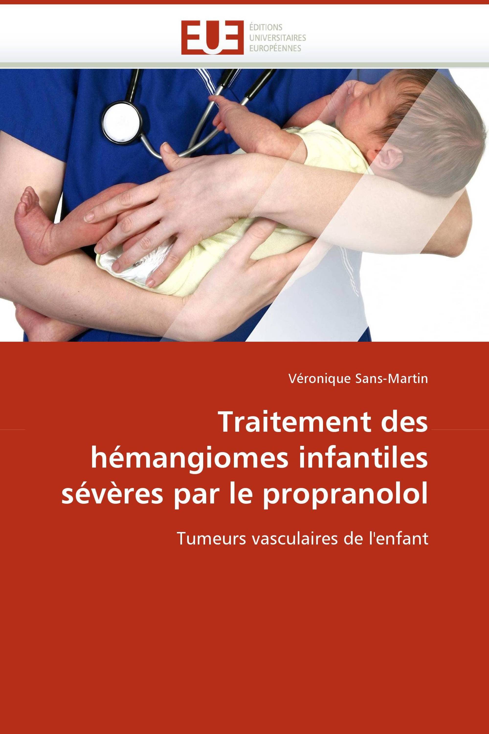 Traitement des hémangiomes infantiles sévères par le propranolol