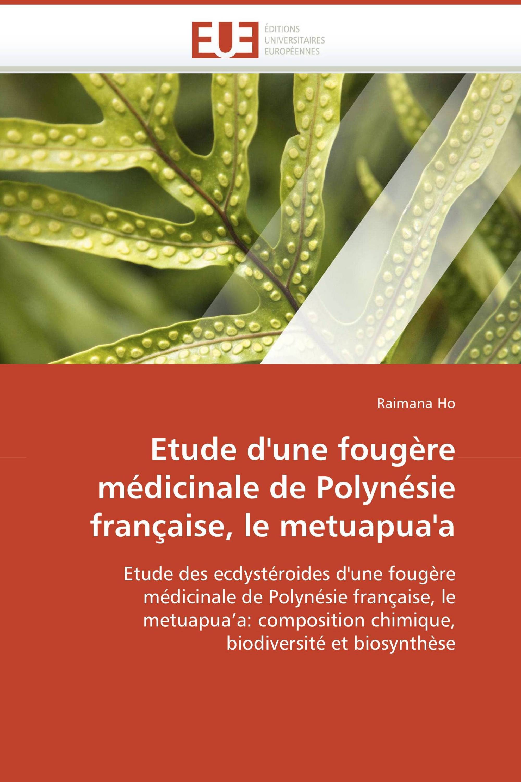 Etude d'une fougère médicinale de Polynésie française, le metuapua'a