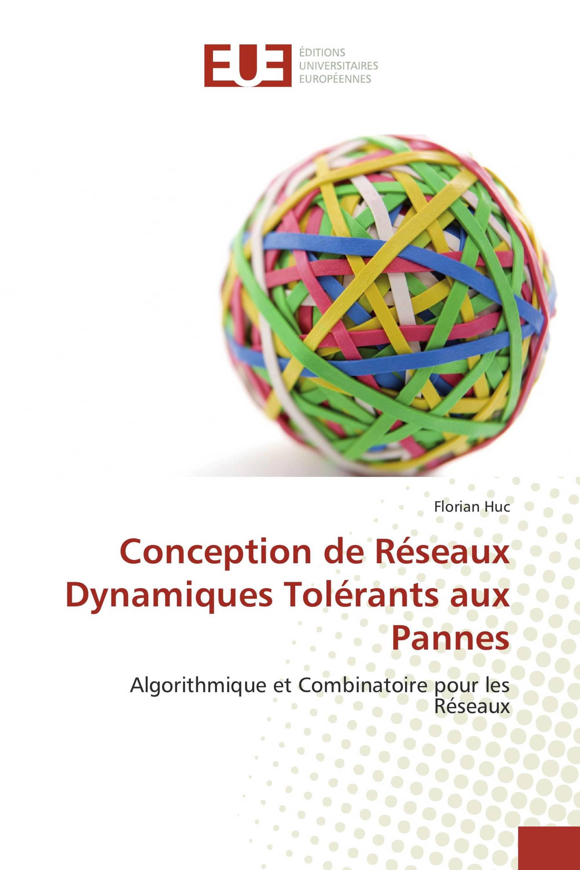 Conception de Réseaux Dynamiques Tolérants aux Pannes