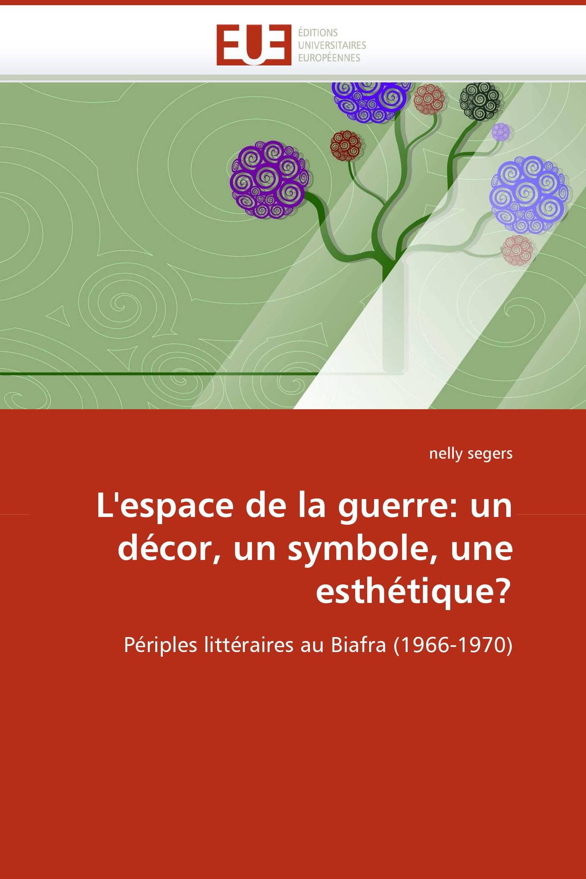 L''espace de la guerre: un décor, un symbole, une esthétique?