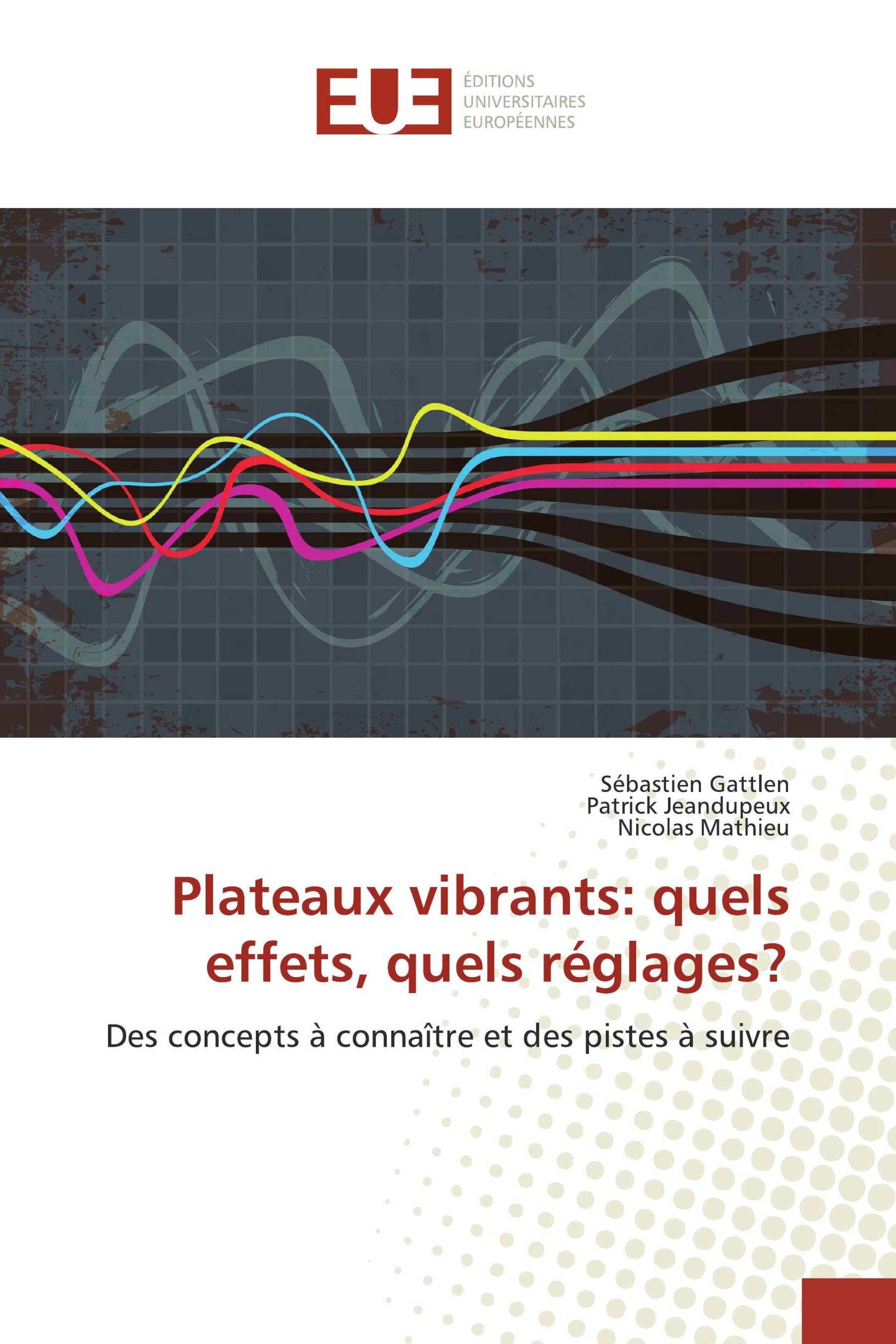 Plateaux vibrants: quels effets, quels réglages?