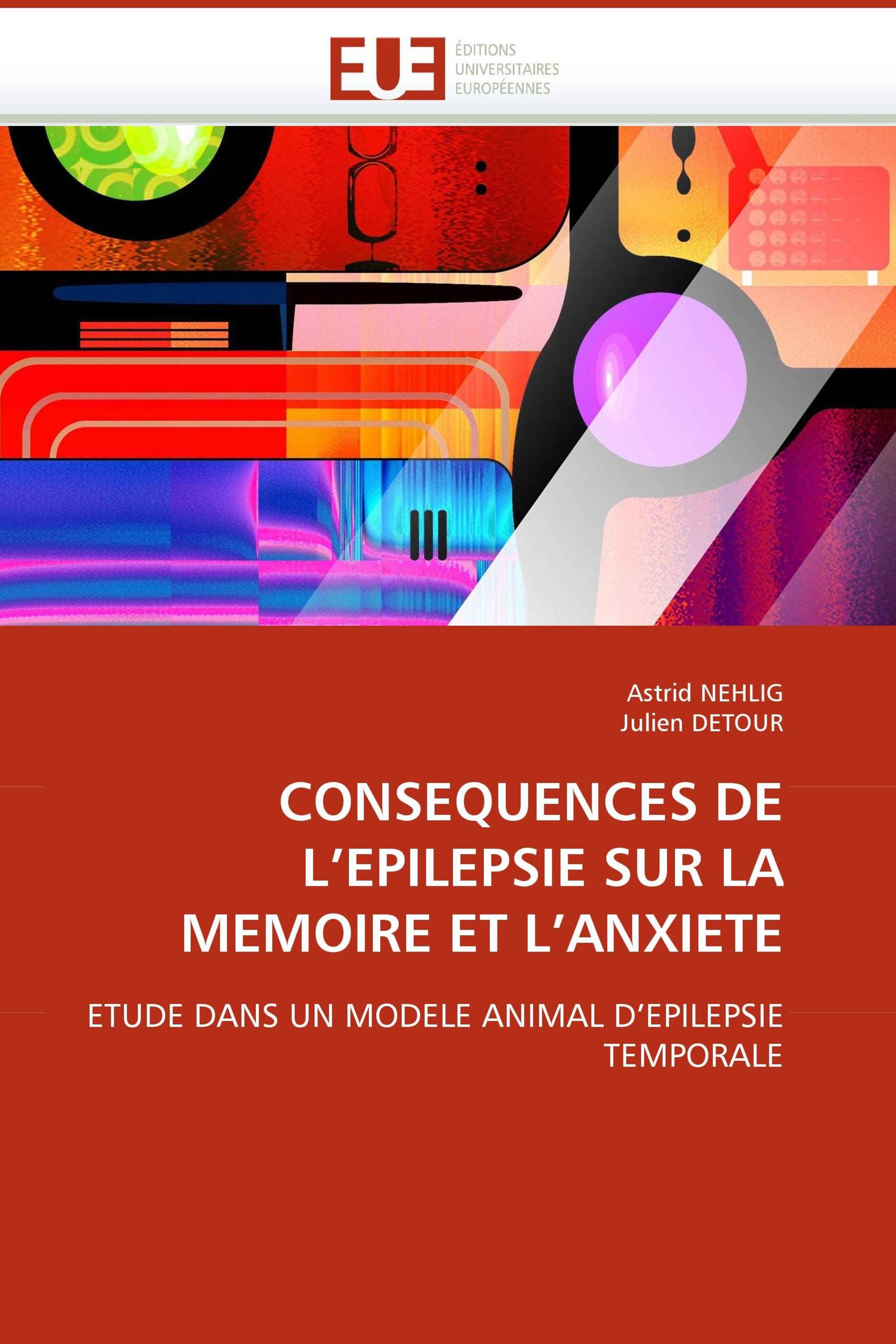 CONSEQUENCES DE L''EPILEPSIE SUR LA MEMOIRE ET L''ANXIETE