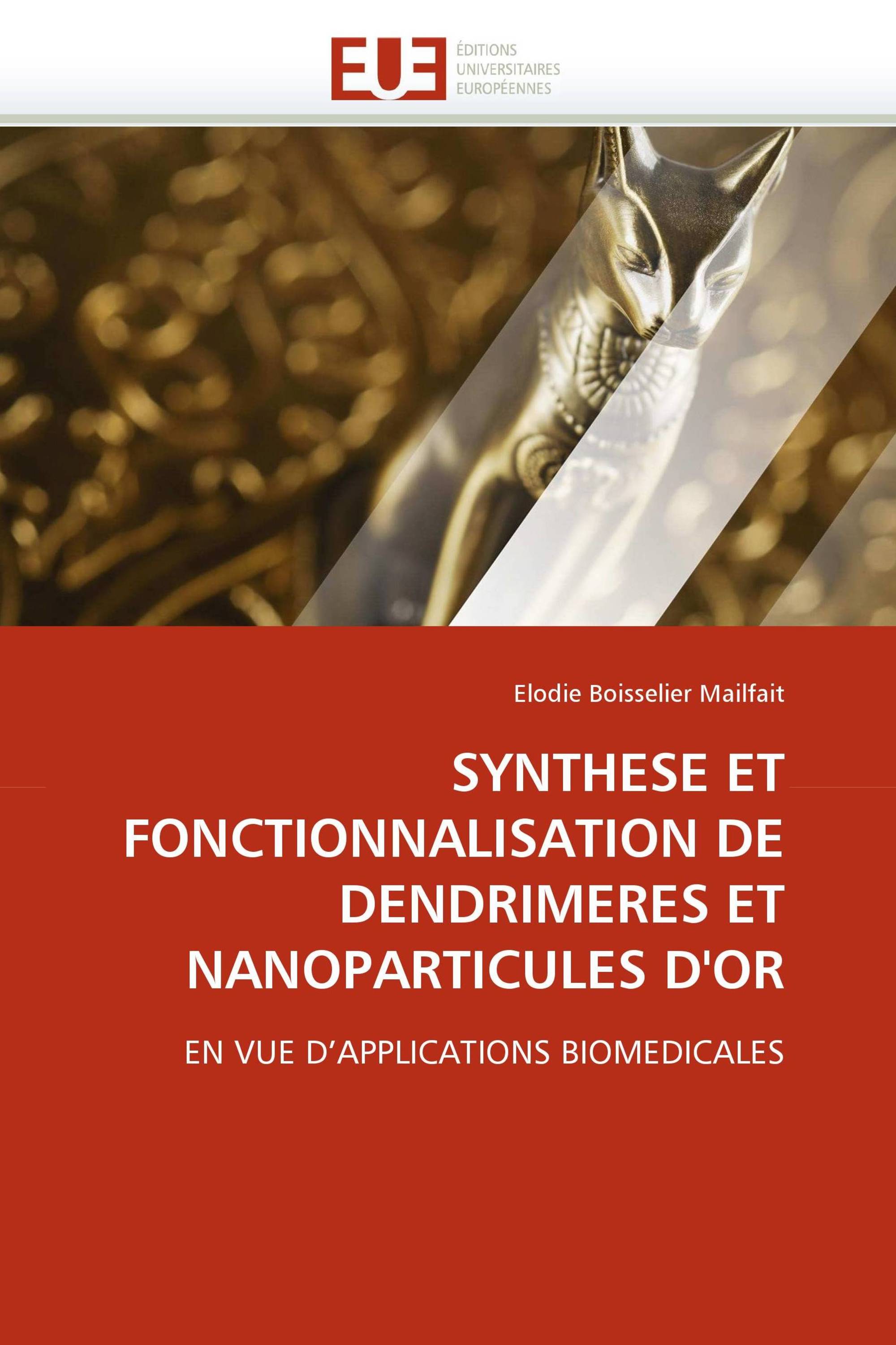 SYNTHESE ET FONCTIONNALISATION DE DENDRIMERES ET NANOPARTICULES D''OR