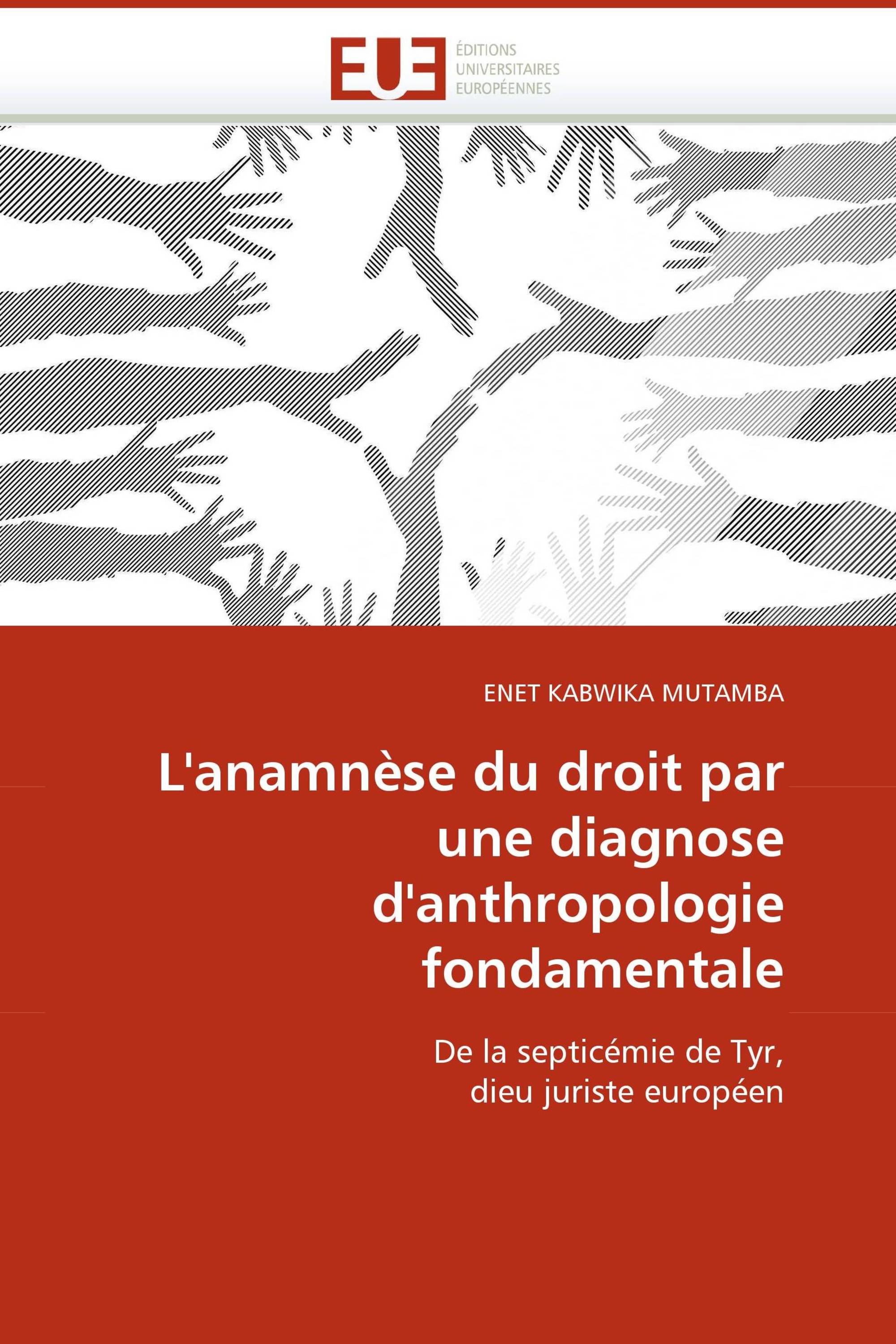 L''anamnèse du droit par une diagnose d''anthropologie fondamentale