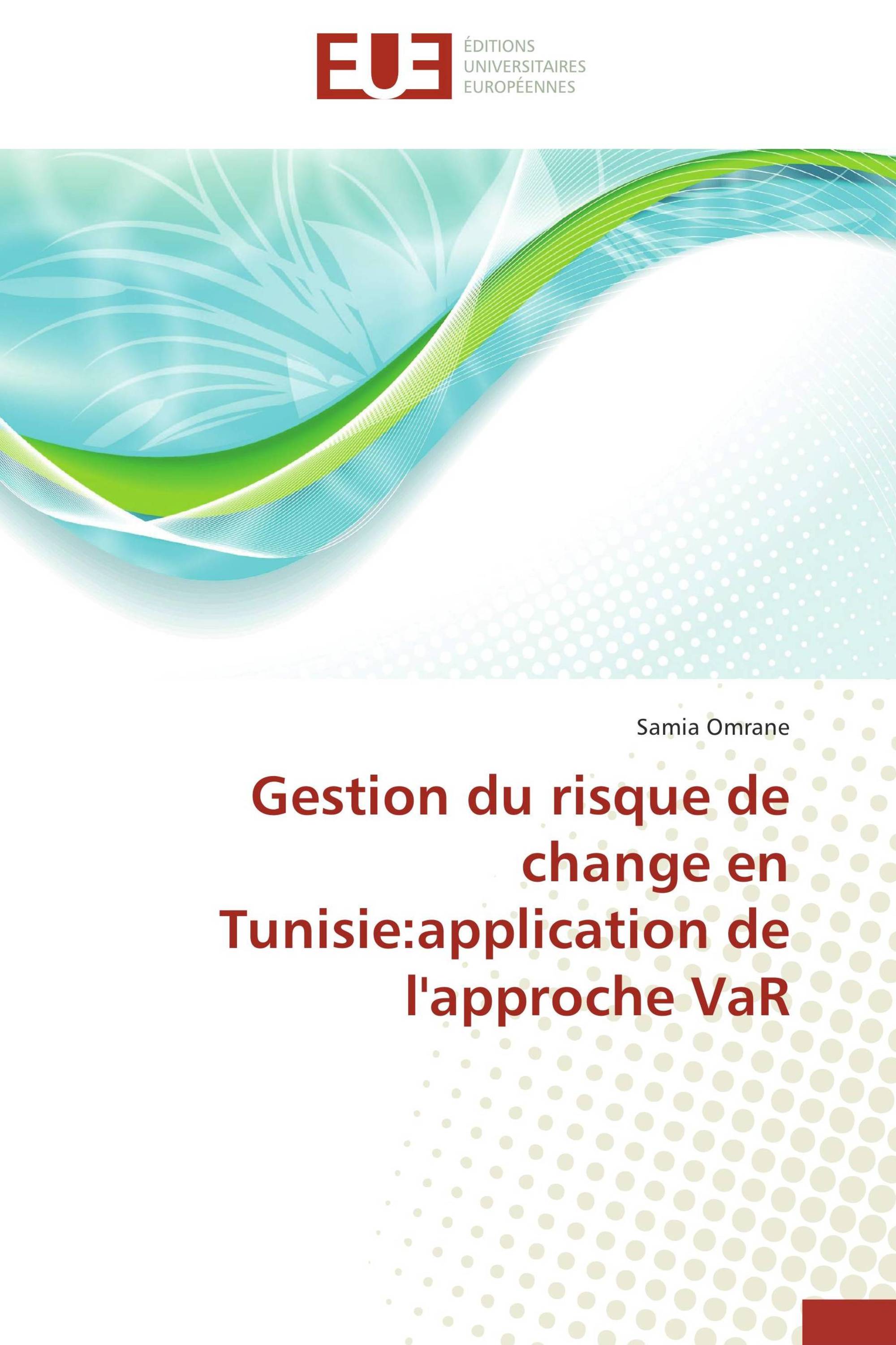 Gestion du risque de change en Tunisie:application de l'approche VaR