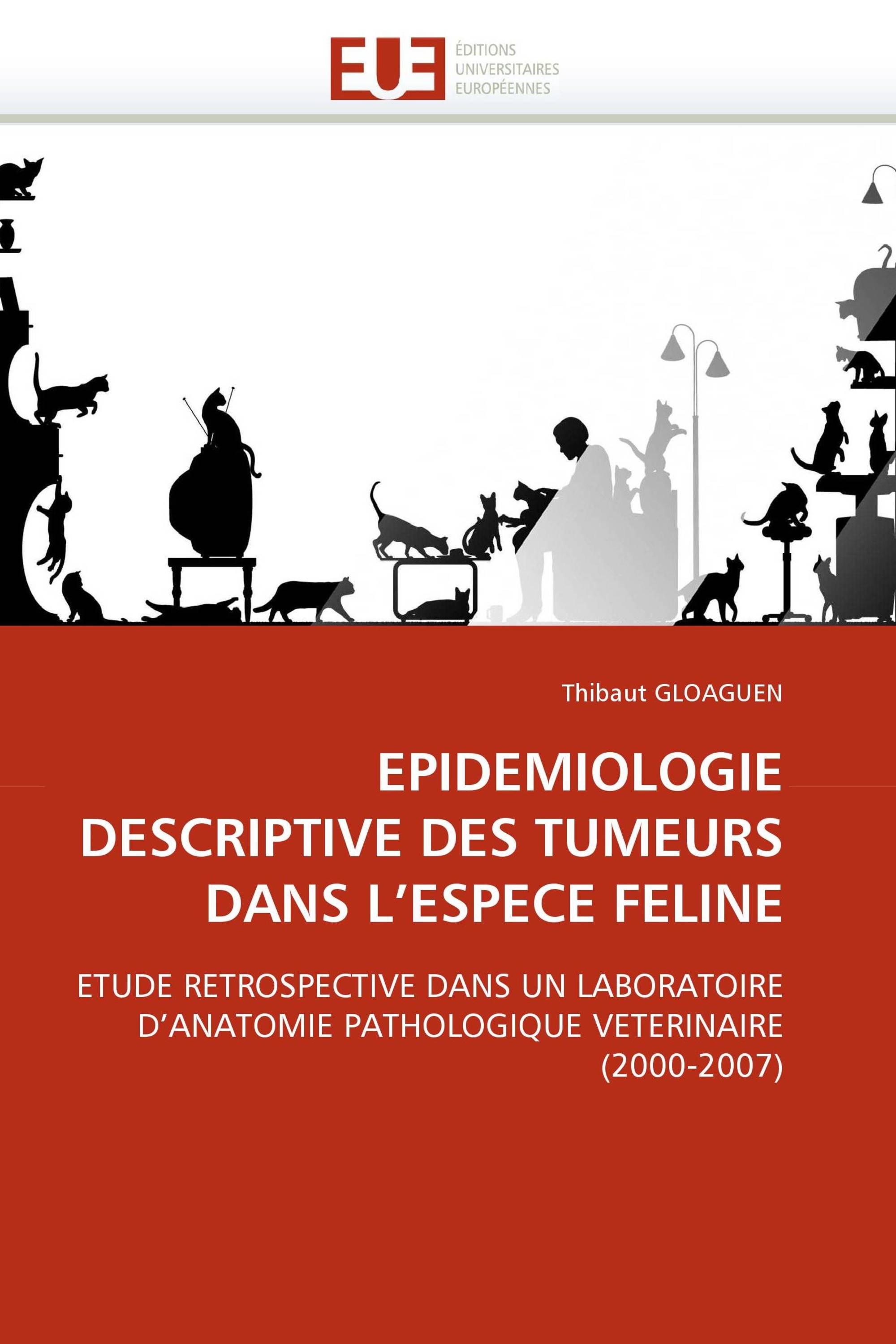 EPIDEMIOLOGIE DESCRIPTIVE DES TUMEURS DANS L'ESPECE FELINE