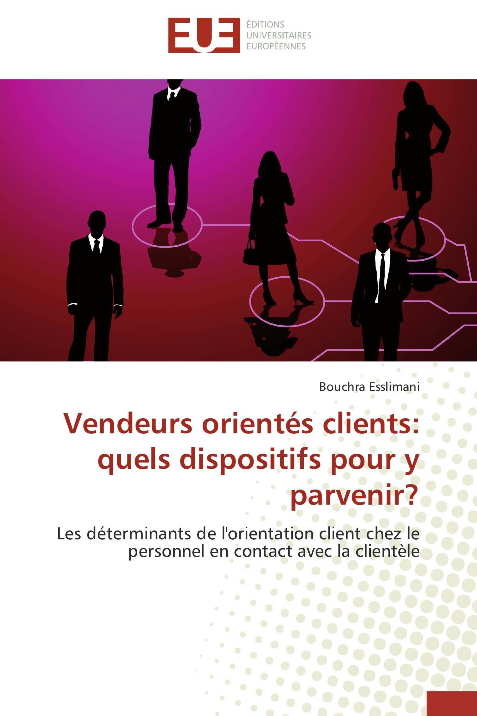 Vendeurs orientés clients: quels dispositifs pour y parvenir?