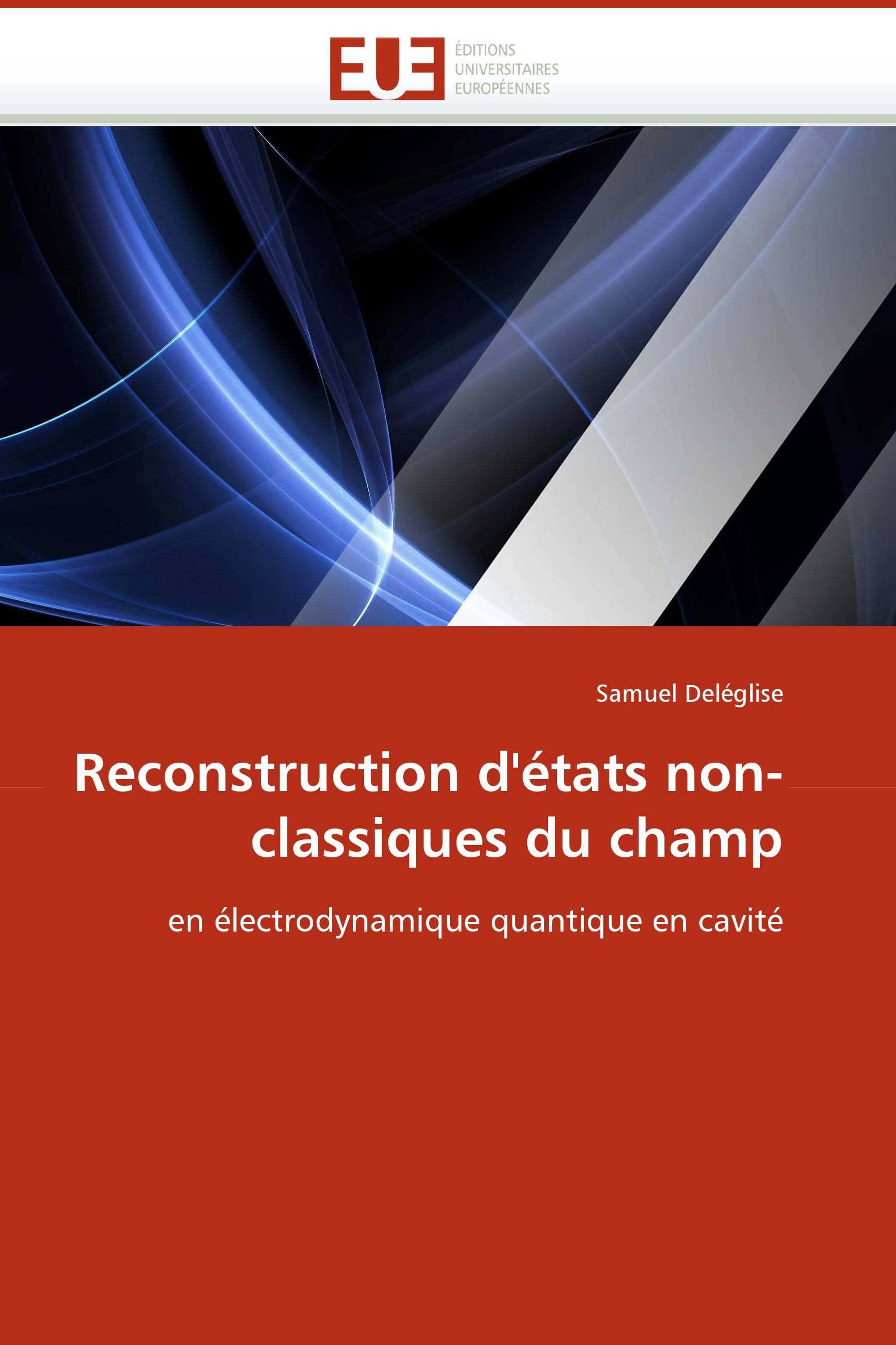 Reconstruction d''états non-classiques du champ